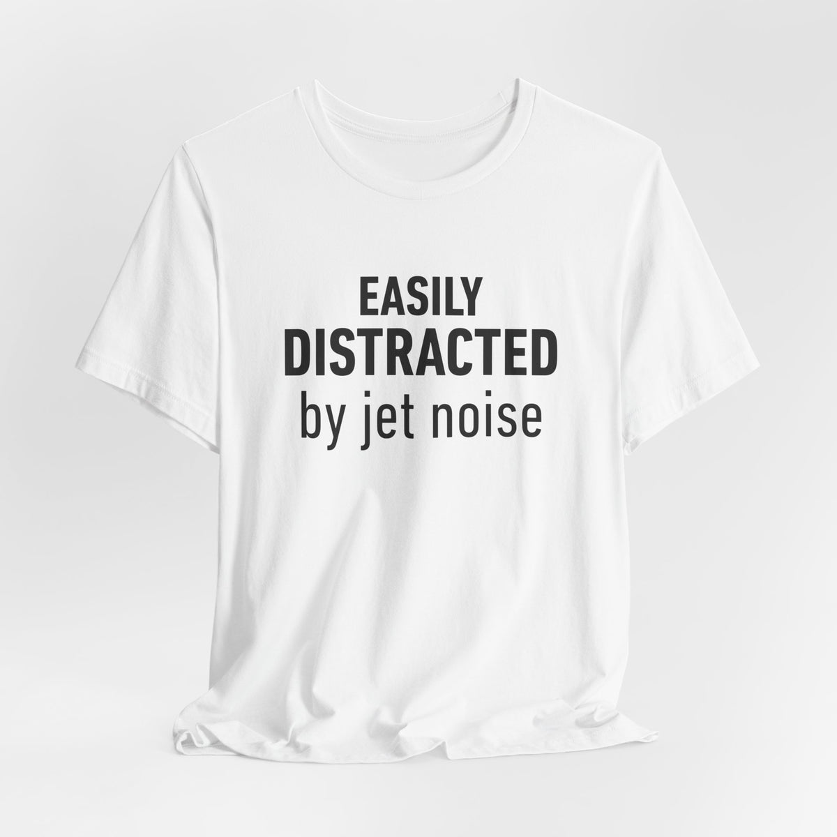 Easily Distracted by Jet Noise - Unisex Jersey Tee