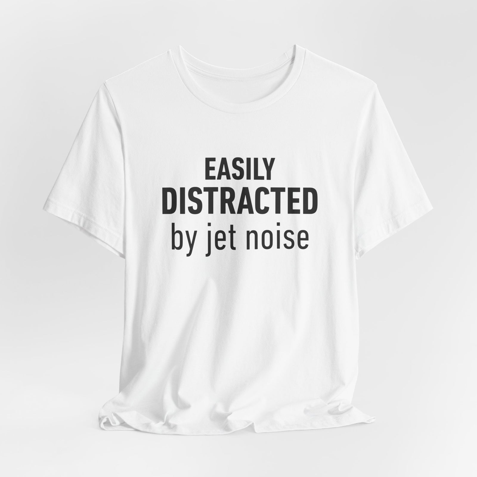 Easily Distracted by Jet Noise - Unisex Jersey Tee