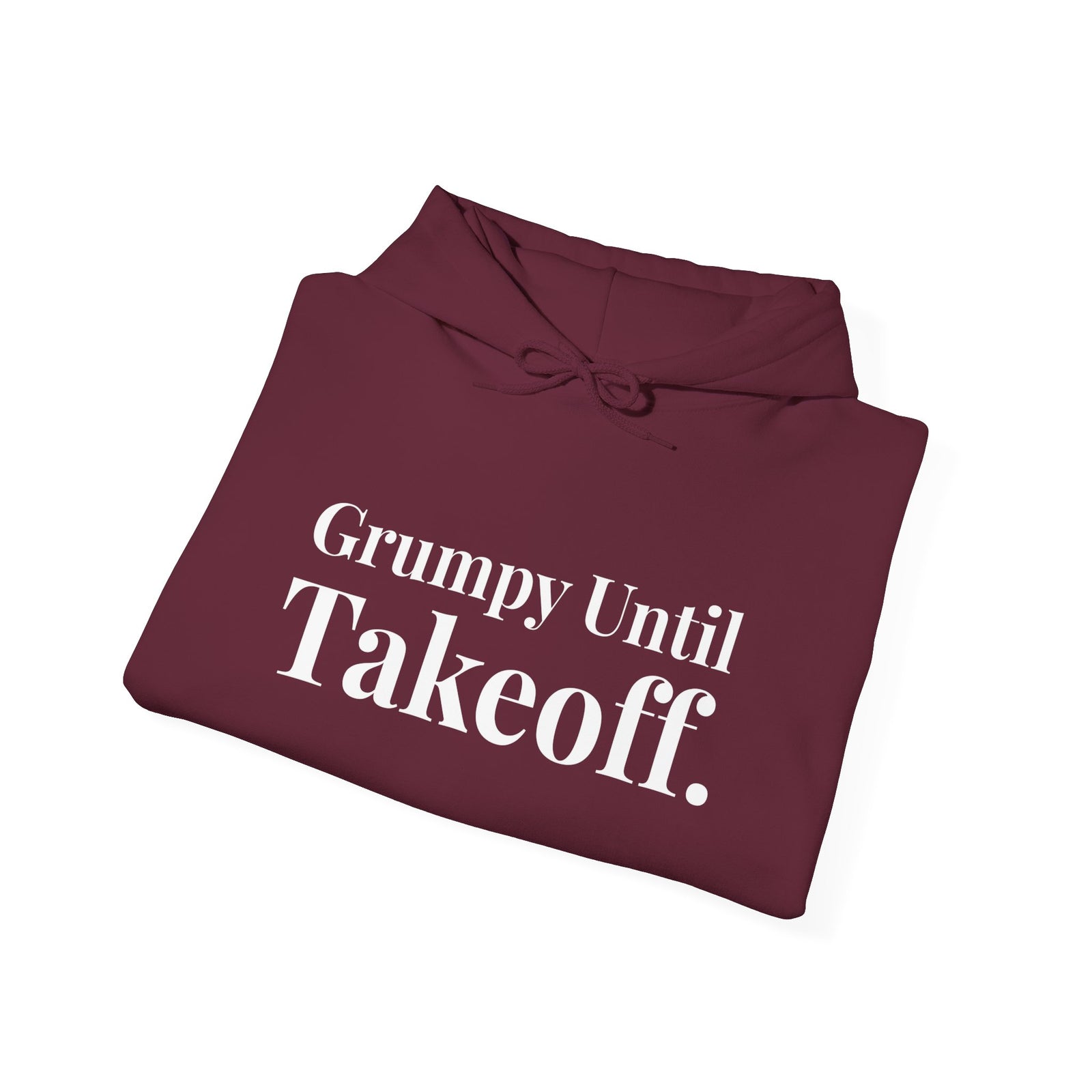Grumpy Until Takeoff - Pullover Hoodie