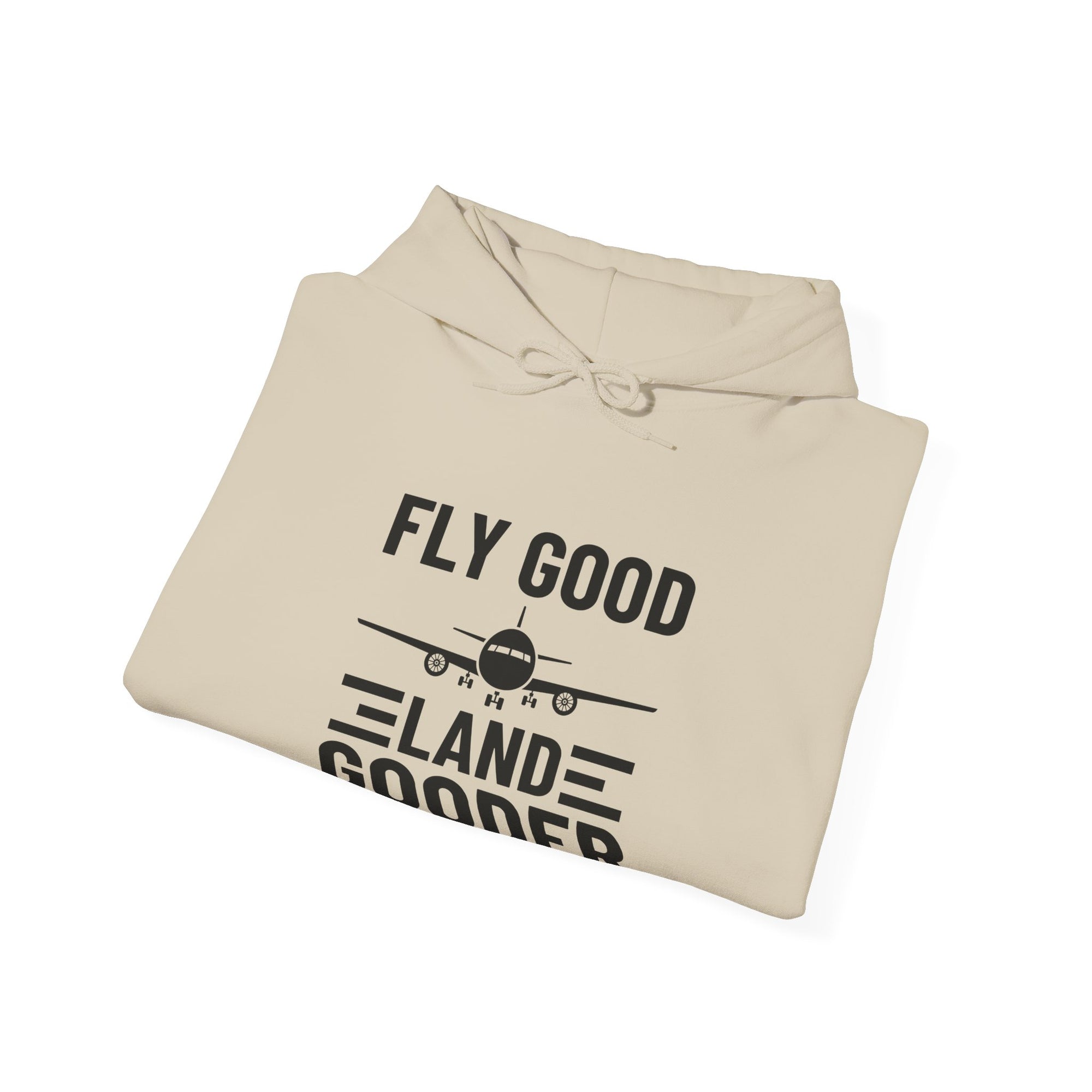 Fly Good Land Gooder  - Pullover Hoodie