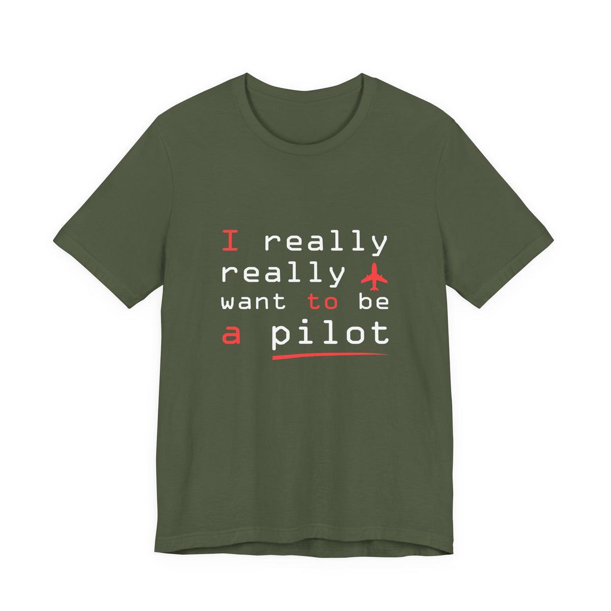 I Really Really Want To Be A Pilot  - Unisex Jersey Tee