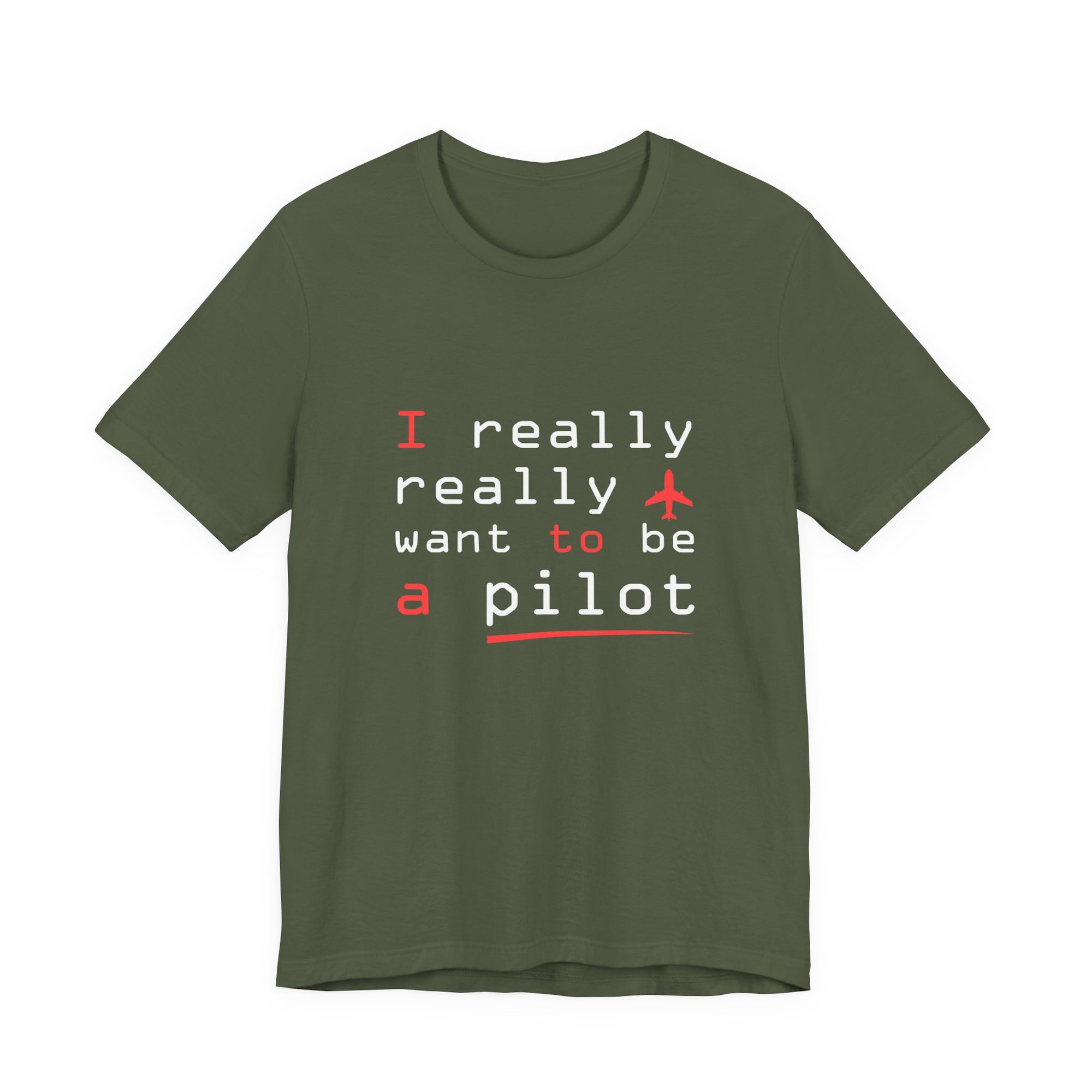 I Really Really Want To Be A Pilot  - Unisex Jersey Tee