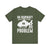 No Runway? No Problem - Unisex Jersey Tee