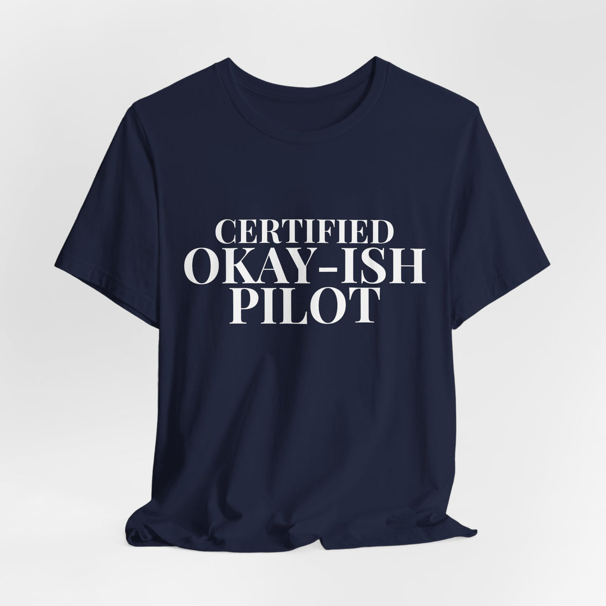 Certified Okay-ish Pilot - Unisex Jersey Tee