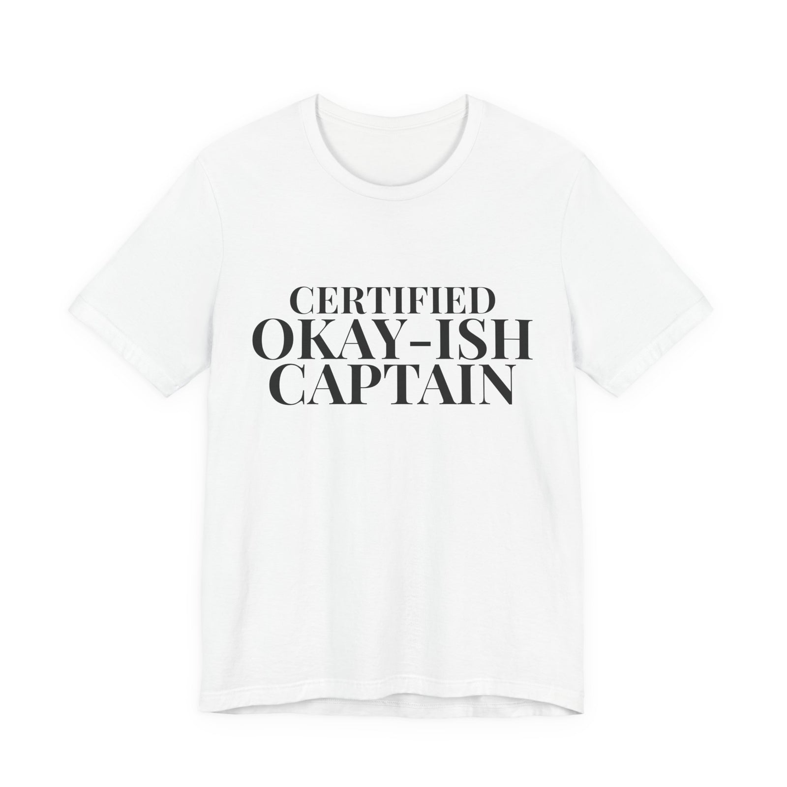 Certified Okay-ish Captain - Unisex Jersey Tee