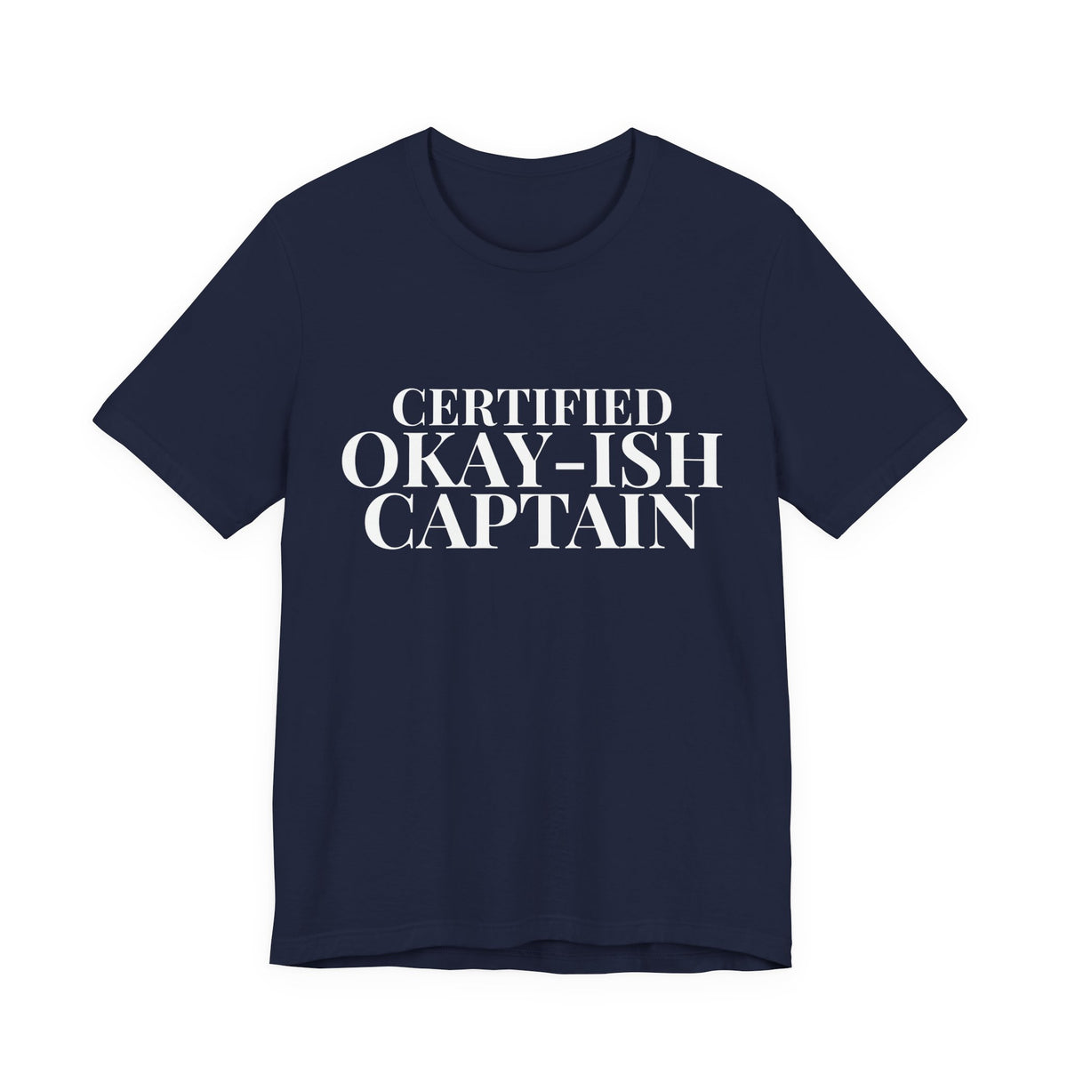 Certified Okay-ish Captain - Unisex Jersey Tee