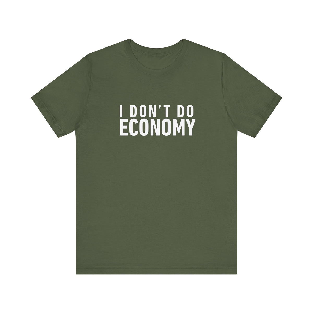 I Don’t Do Economy - Unisex Jersey Tee