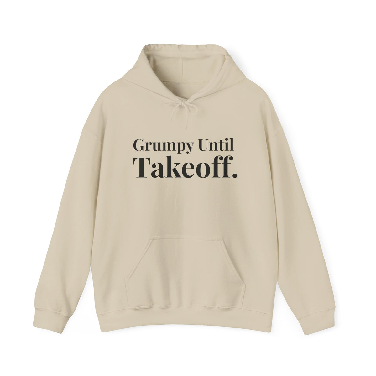 Grumpy Until Takeoff - Pullover Hoodie