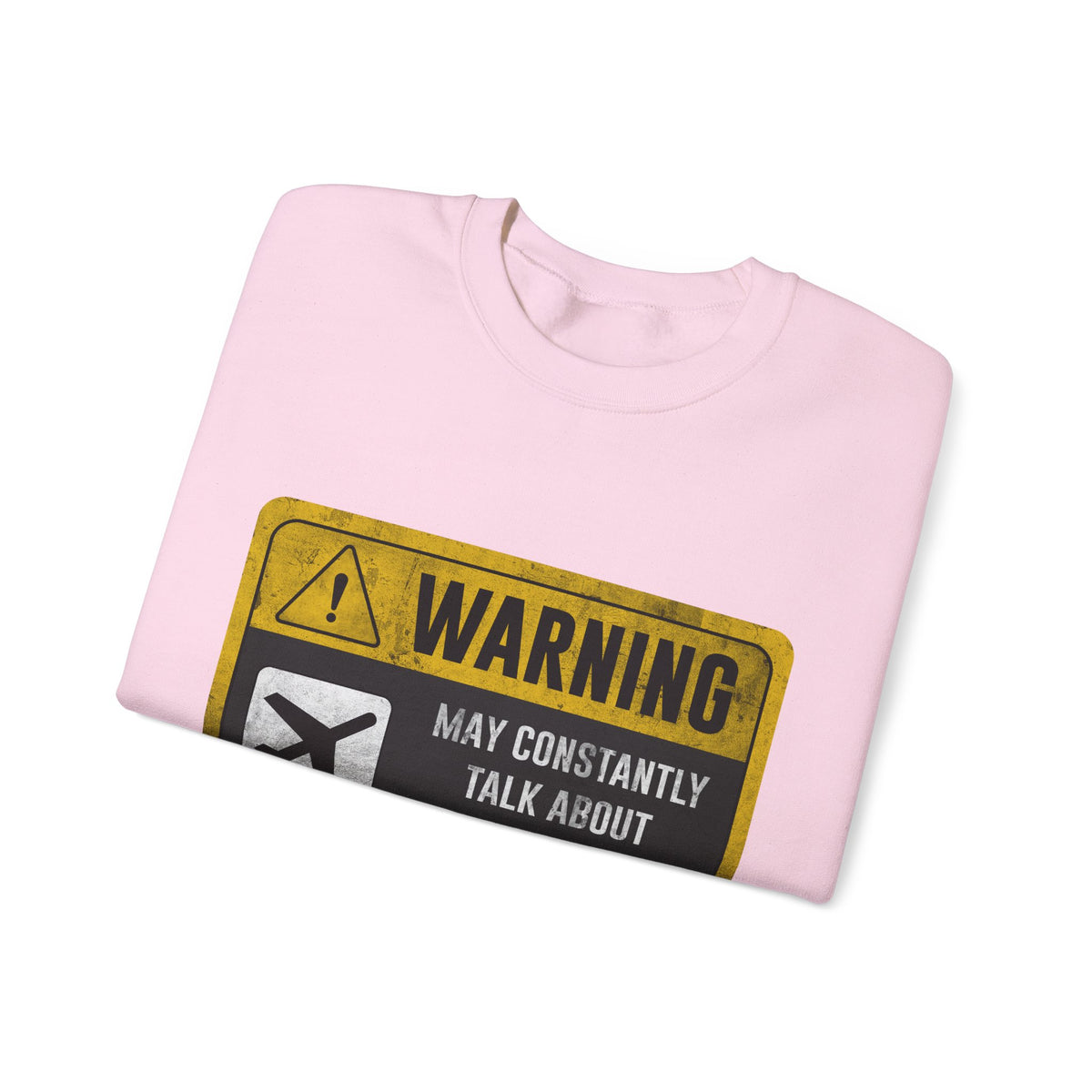 Warning May Constantly Talk About Aviation -  Crewneck Sweatshirt