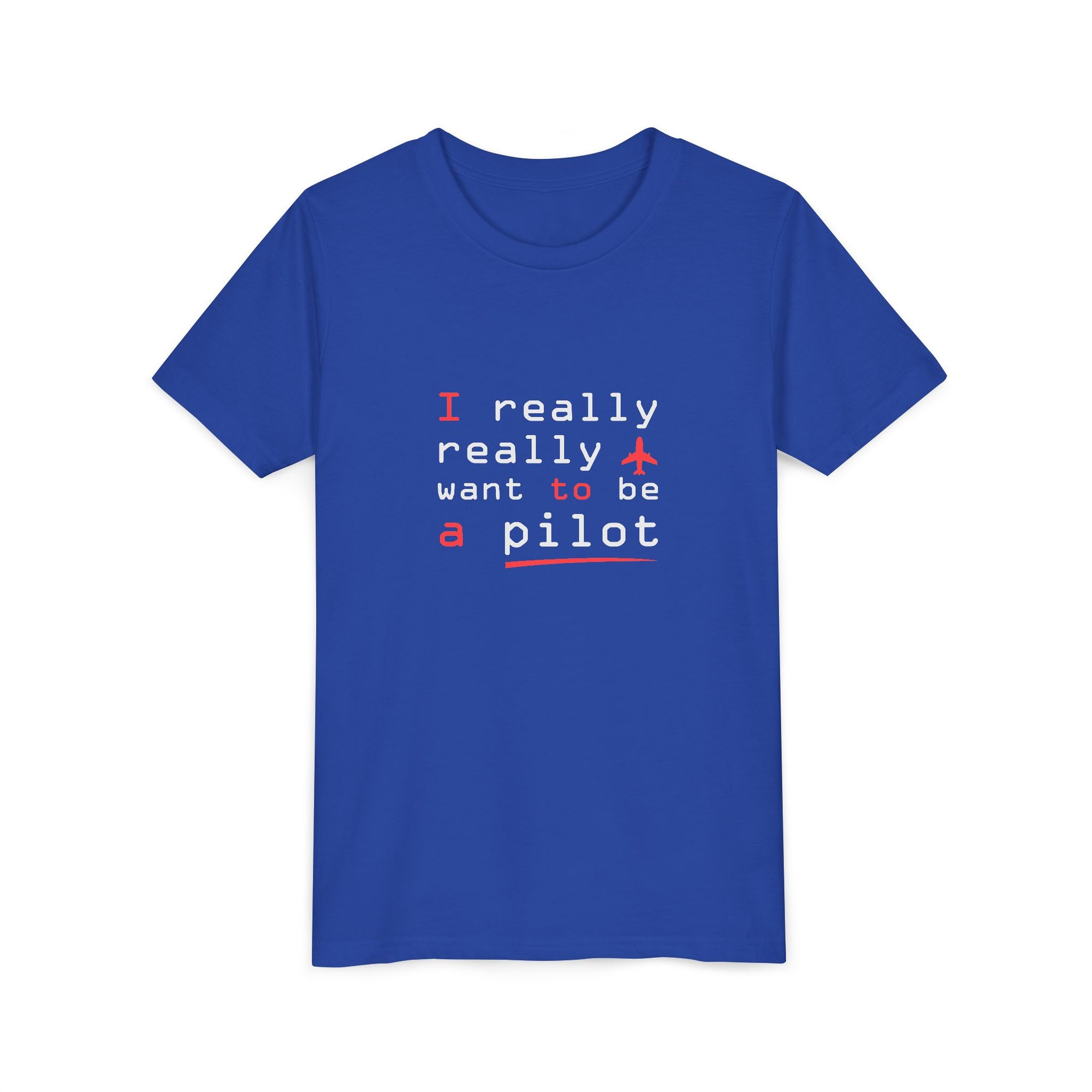 I Really Really Want To Be A Pilot   - Unisex Youth Short Sleeve Tee