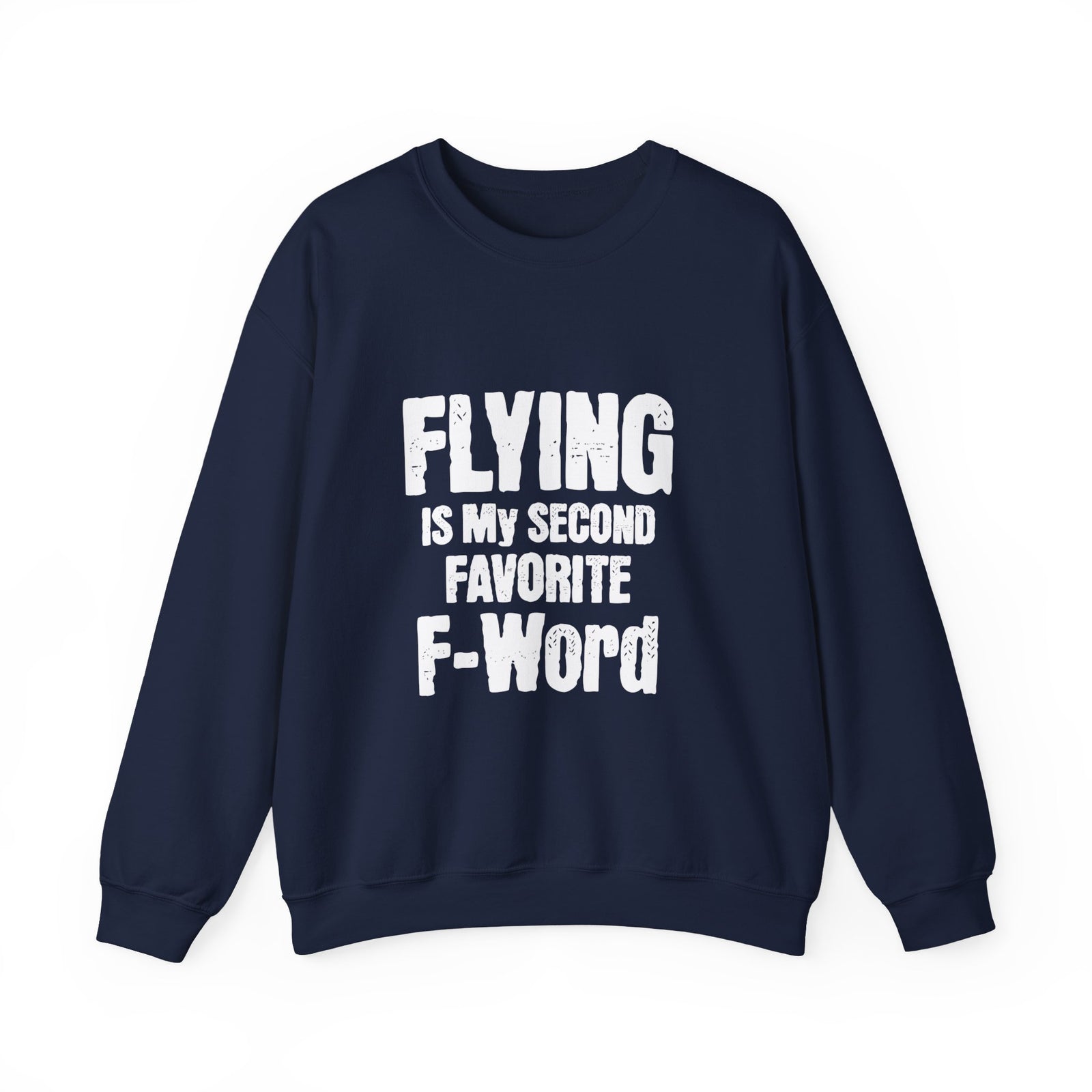 Flying Is My Second Favrite F word Crewneck Sweatshirt - Travel Inspiring Cozy Apparel