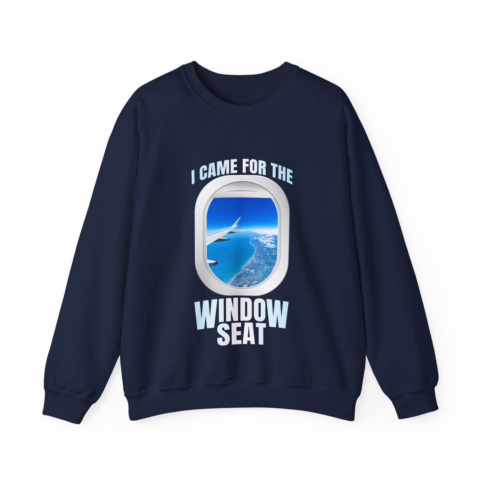 I Came For The Window Seat  -  Crewneck Sweatshirt