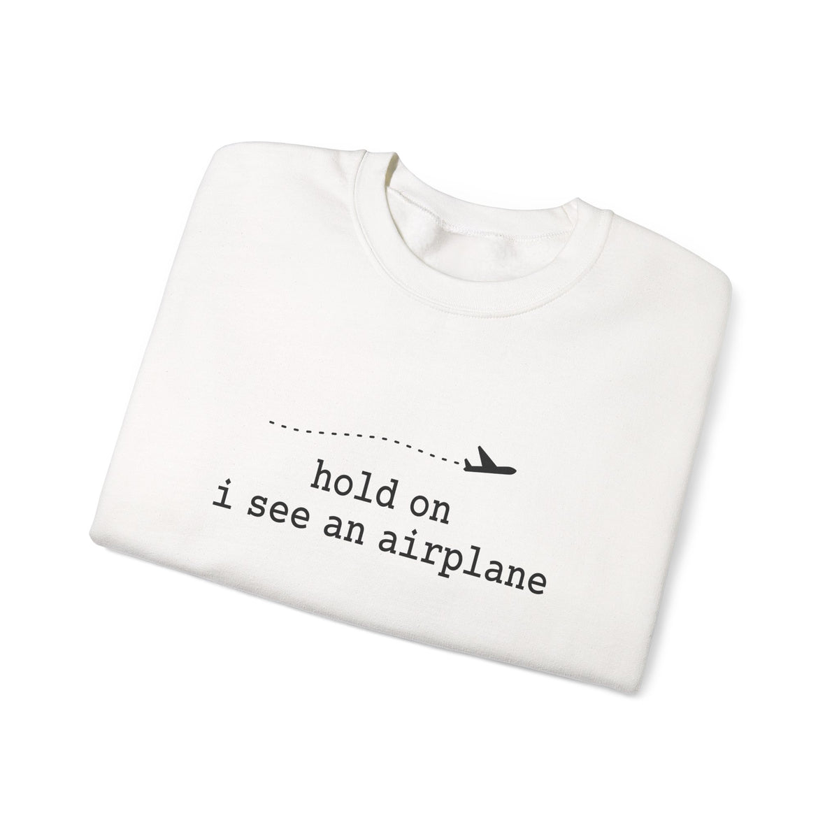 I See An Airplane Crewneck Sweatshirt - Travel Inspiring Cozy Apparel