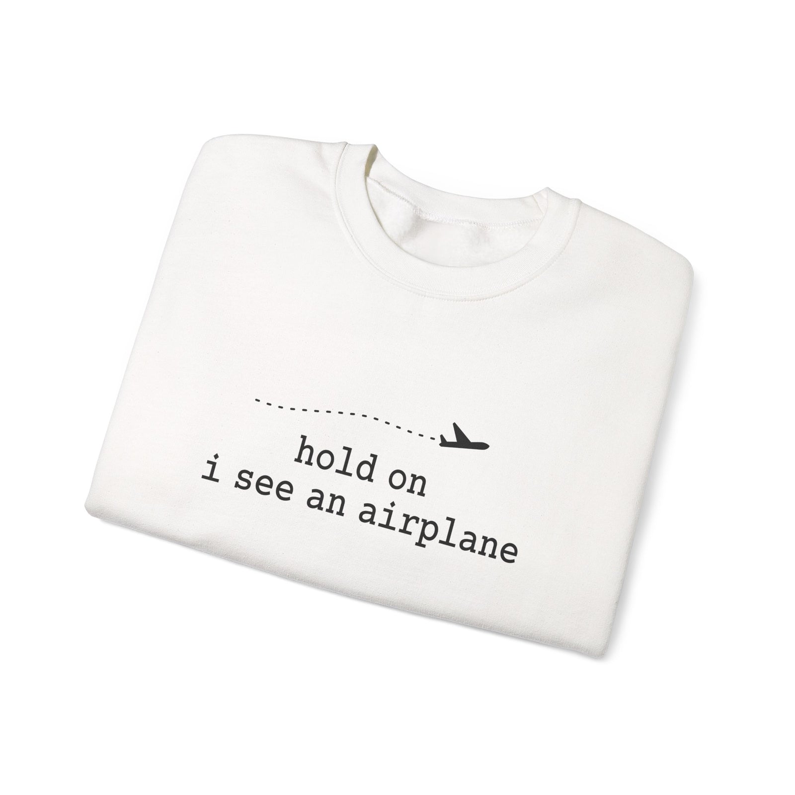 I See An Airplane Crewneck Sweatshirt - Travel Inspiring Cozy Apparel