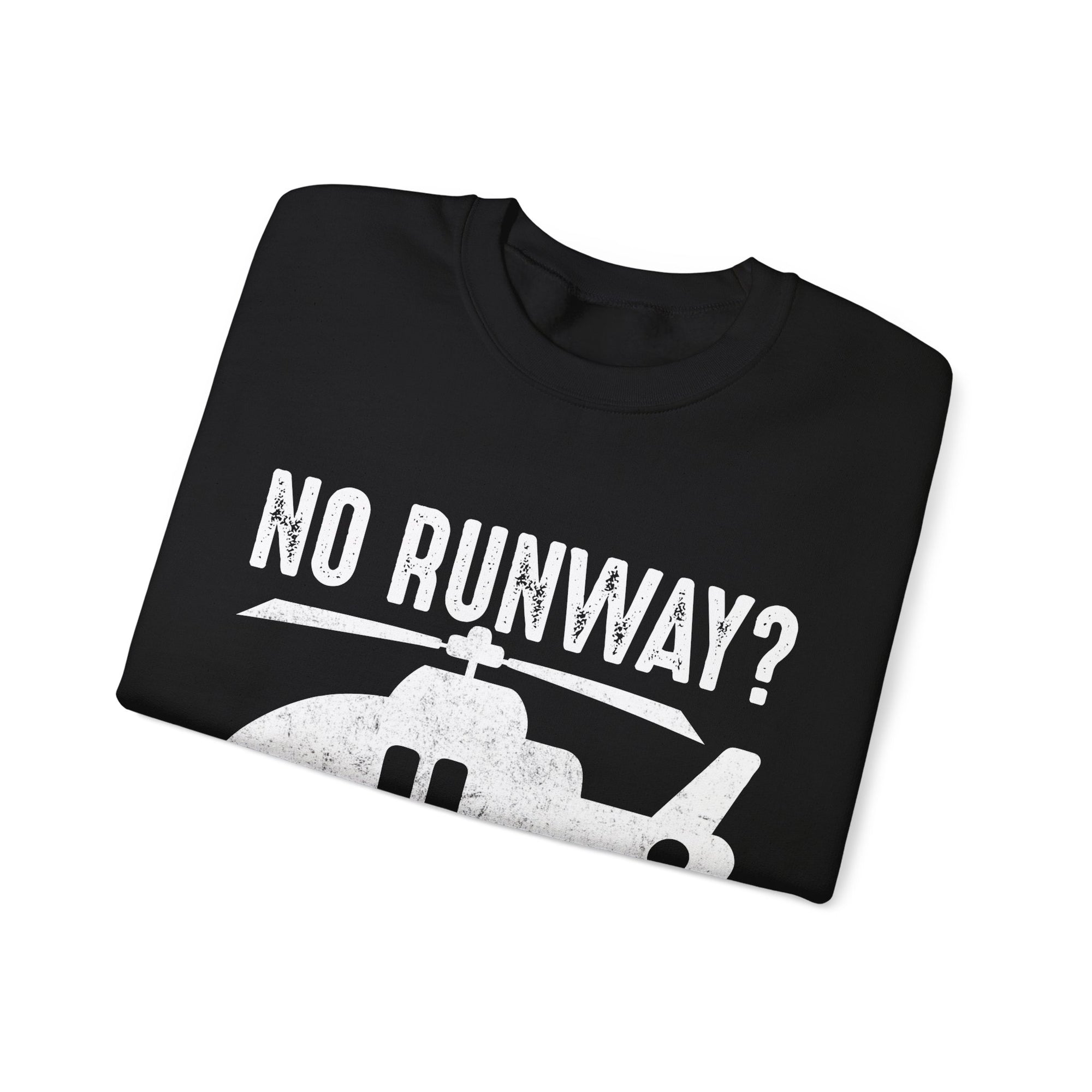 No Runway? No Problem  -  Unisex Crewneck Sweatshirt