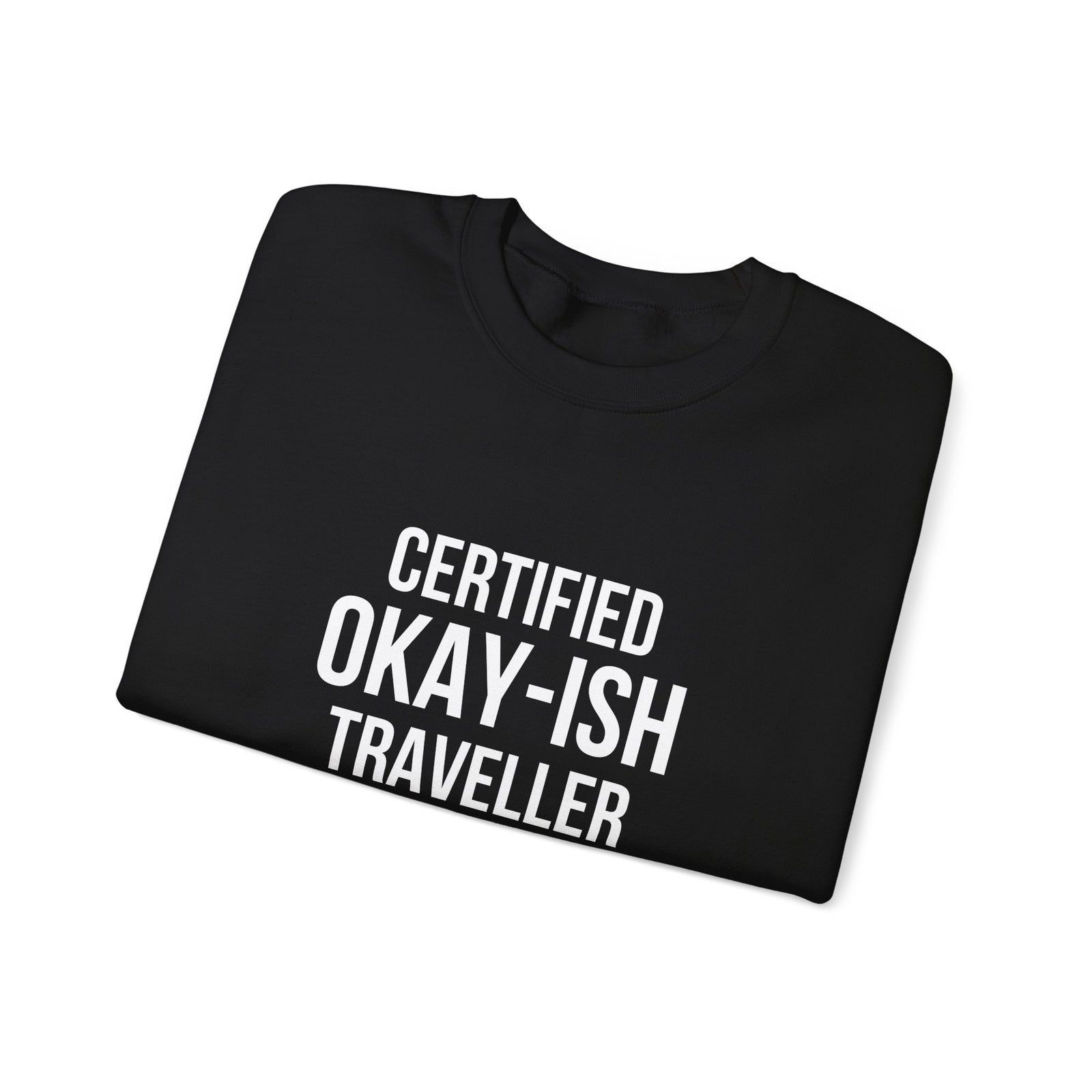 Certified Okay-ish Traveller -  Crewneck Sweatshirt