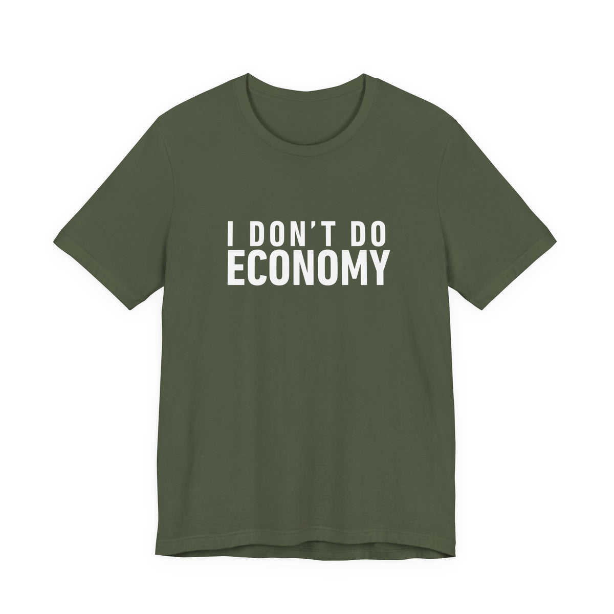 I Don’t Do Economy - Unisex Jersey Tee