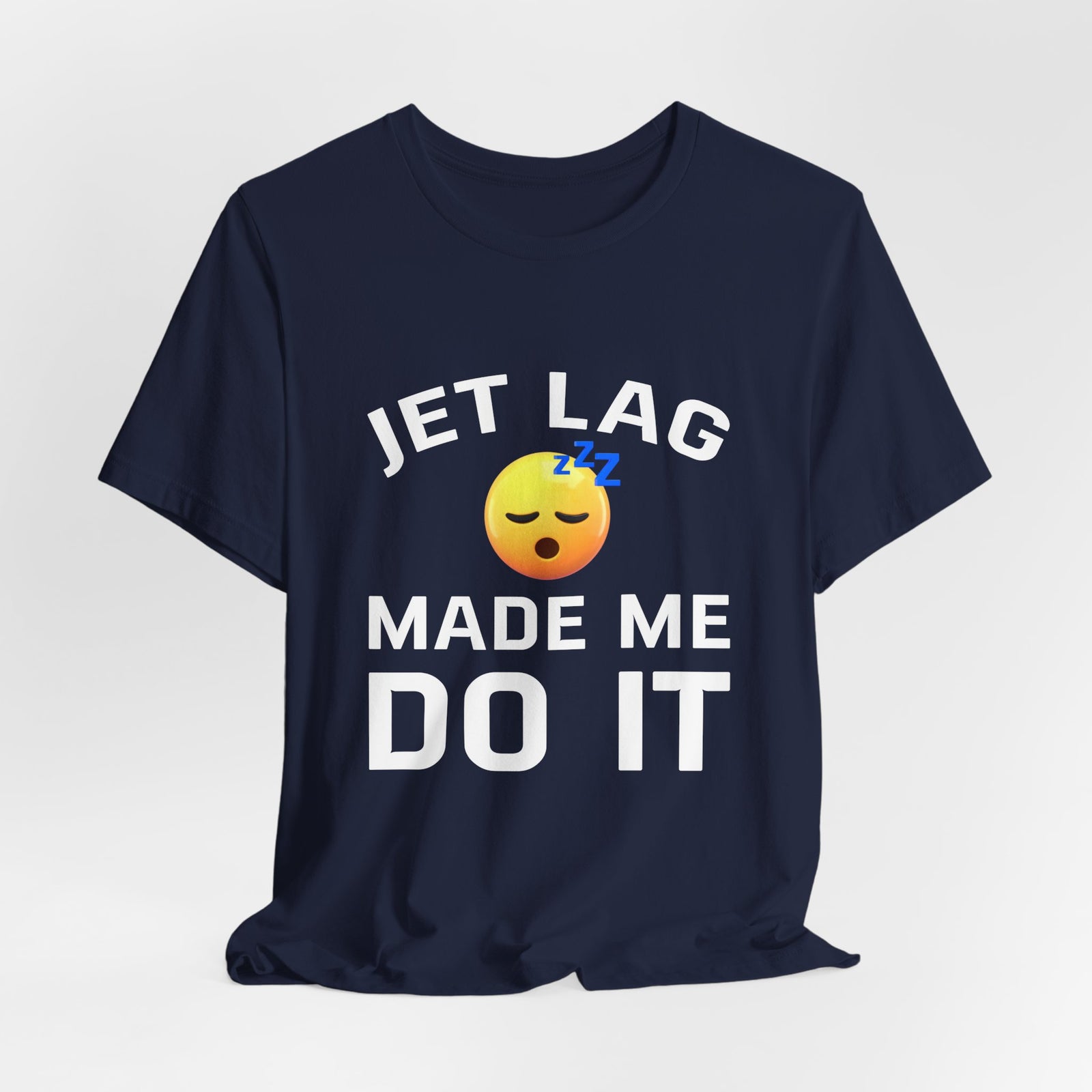 Jet Lag Made Me Do It - Unisex Jersey Tee
