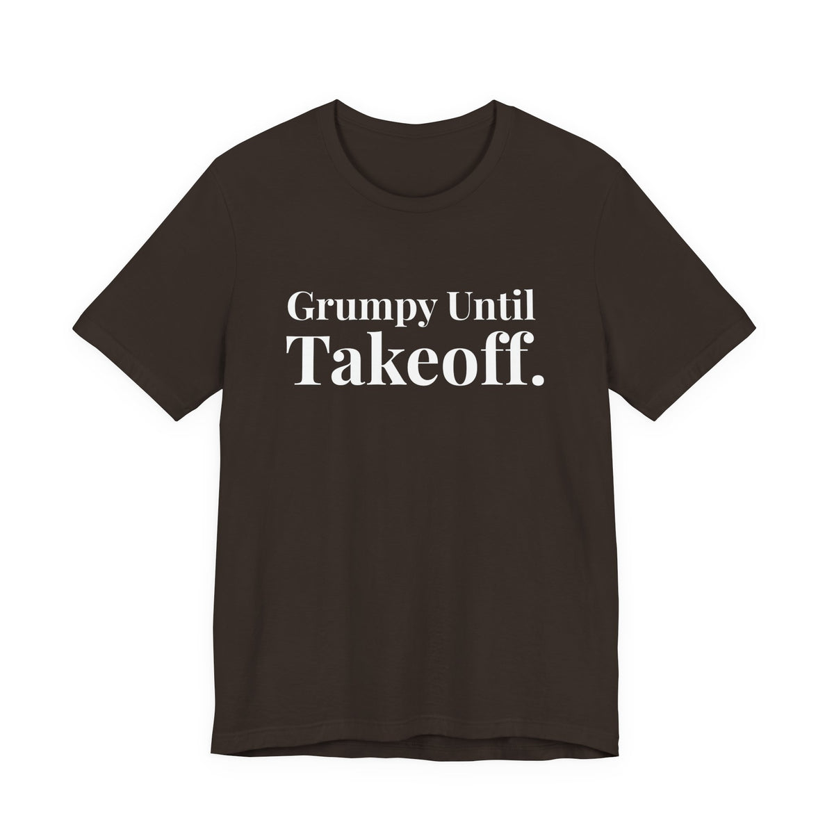 Grumpy Until Takeoff - Unisex Jersey Tee
