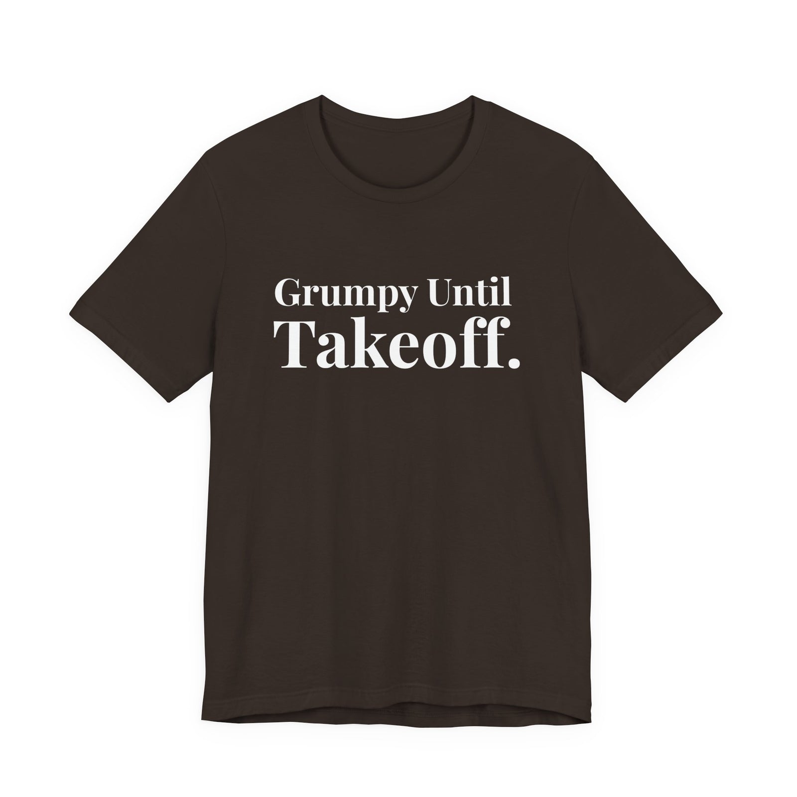 Grumpy Until Takeoff - Unisex Jersey Tee