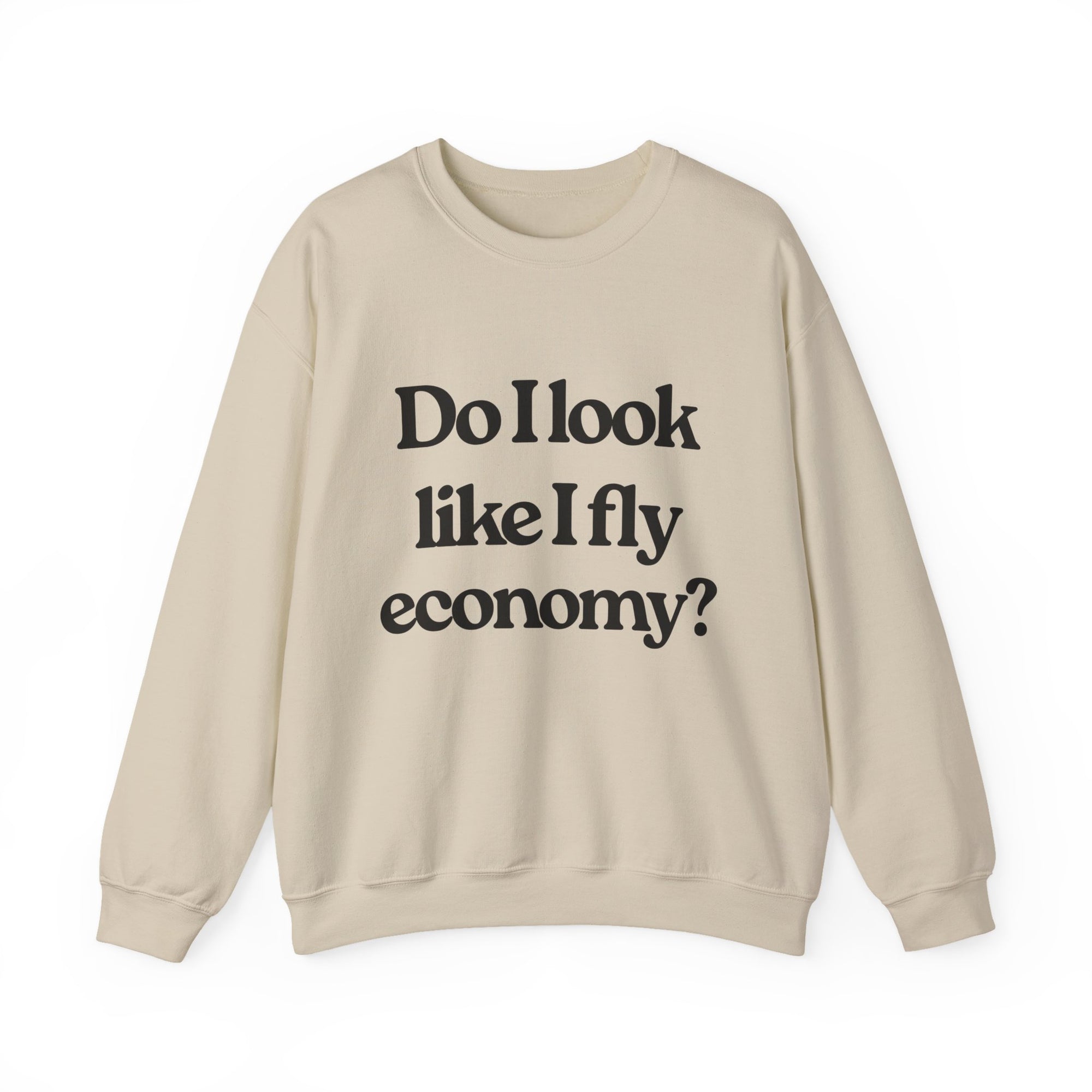 Do I Look Like I fly Economy? Crewneck Sweatshirt - Travel Inspiring Cozy Apparel