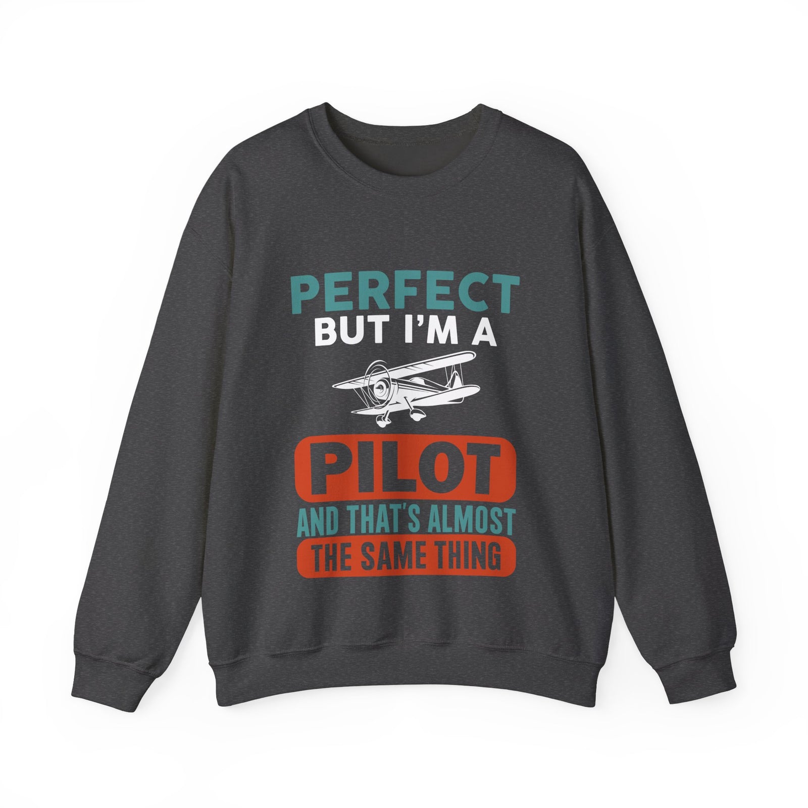 Perfect But I'm Pilot -  Crewneck Sweatshirt