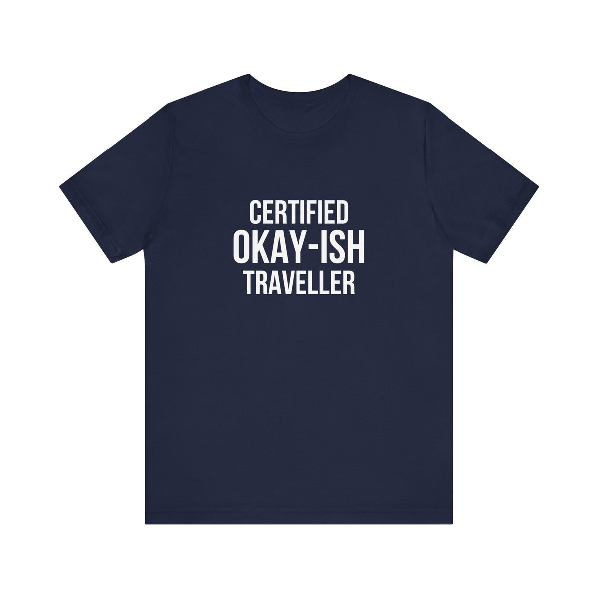 Certified Okay-ish Traveller - Unisex Jersey Tee