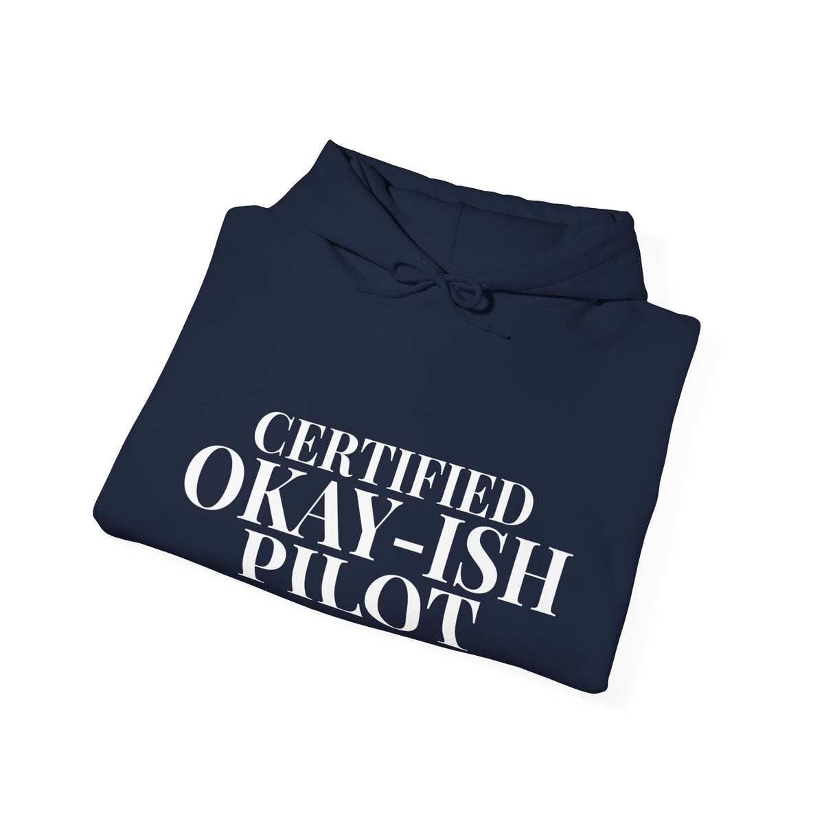 Certified Okay-ish Pilot - Pullover Hoodie