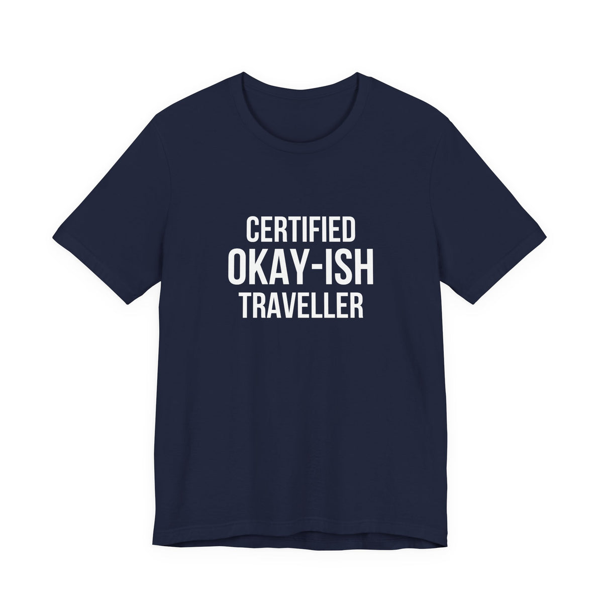 Certified Okay-ish Traveller - Unisex Jersey Tee