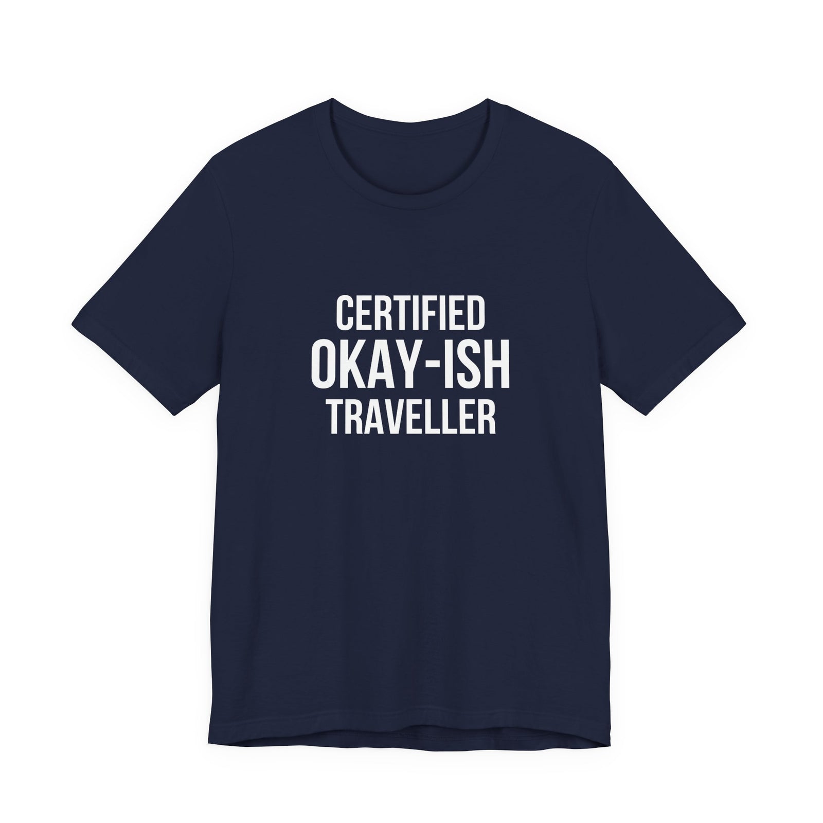 Certified Okay-ish Traveller - Unisex Jersey Tee