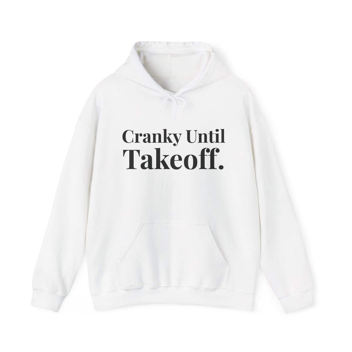 Cranky Until Takeoff.  - Pullover Hoodie