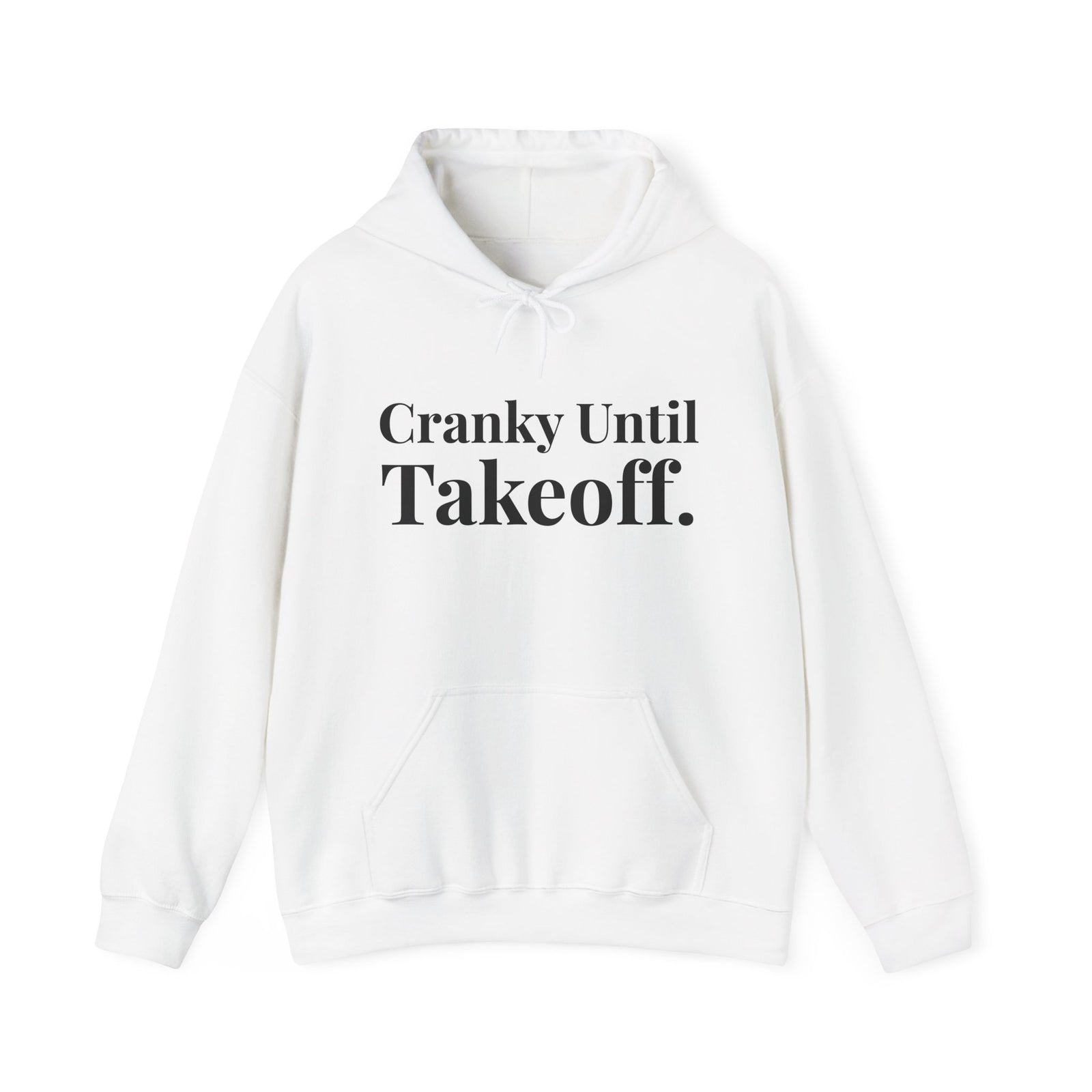 Cranky Until Takeoff.  - Pullover Hoodie