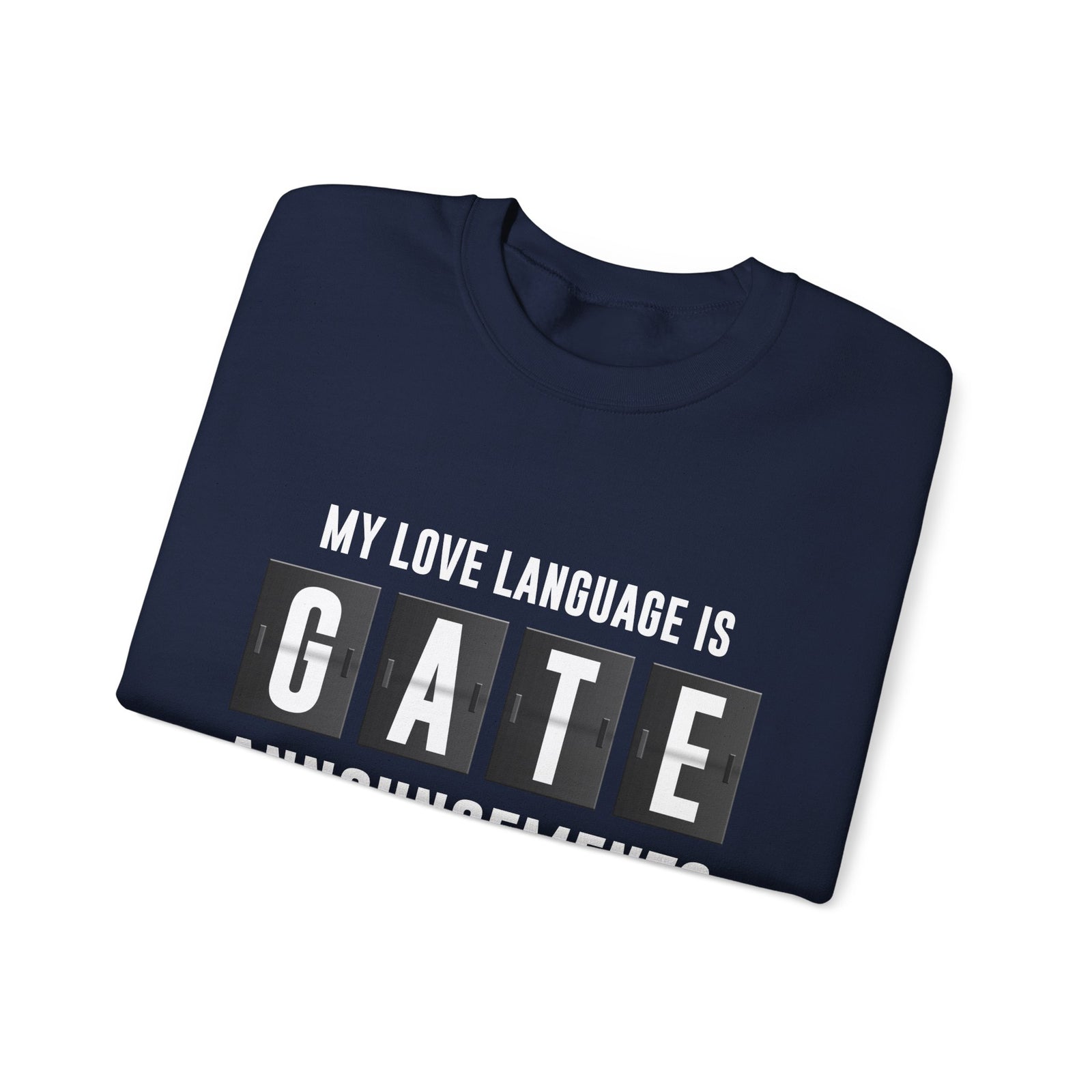 My Love Language Is Gate Announcement  -  Crewneck Sweatshirt