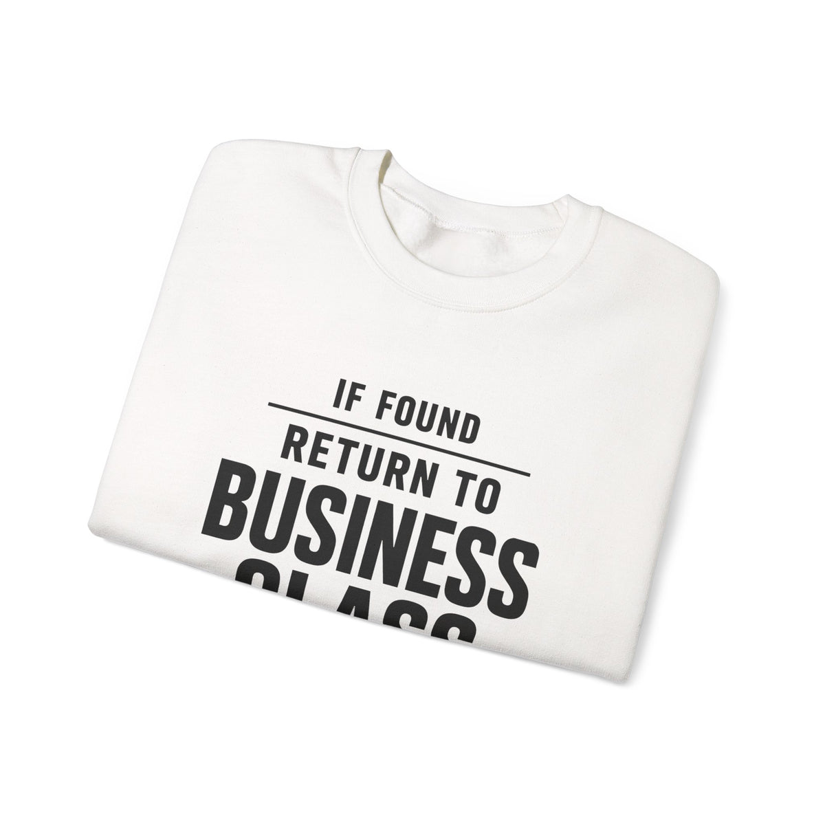 If Found: Return to Business Class -  Crewneck Sweatshirt