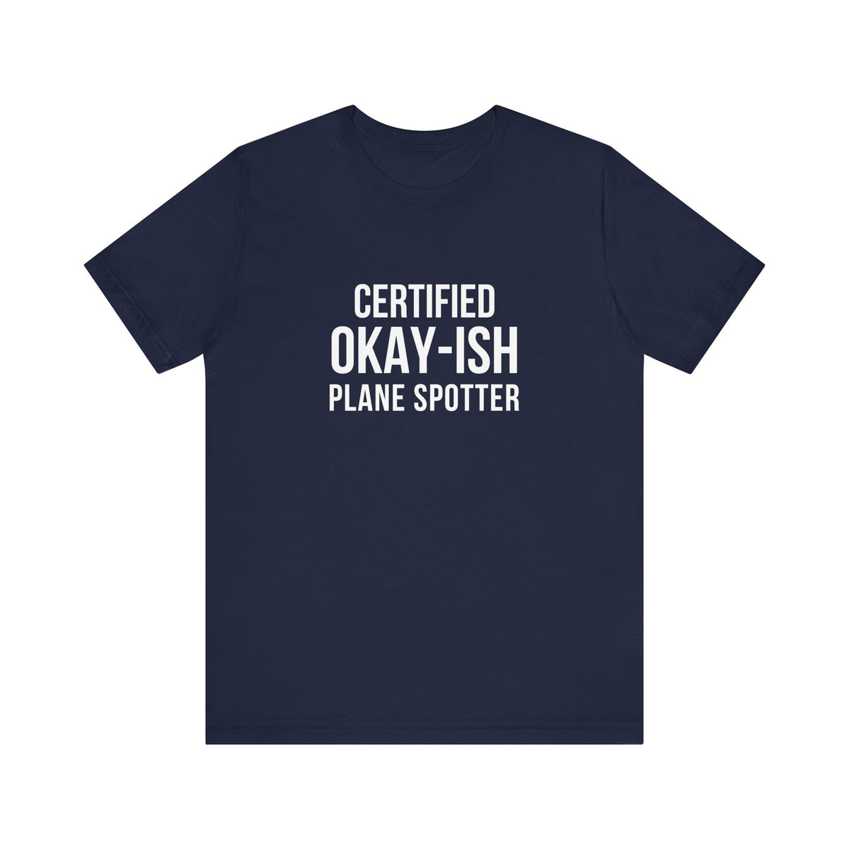 Certified Okay-ish Plane Spotter - Unisex Jersey Tee