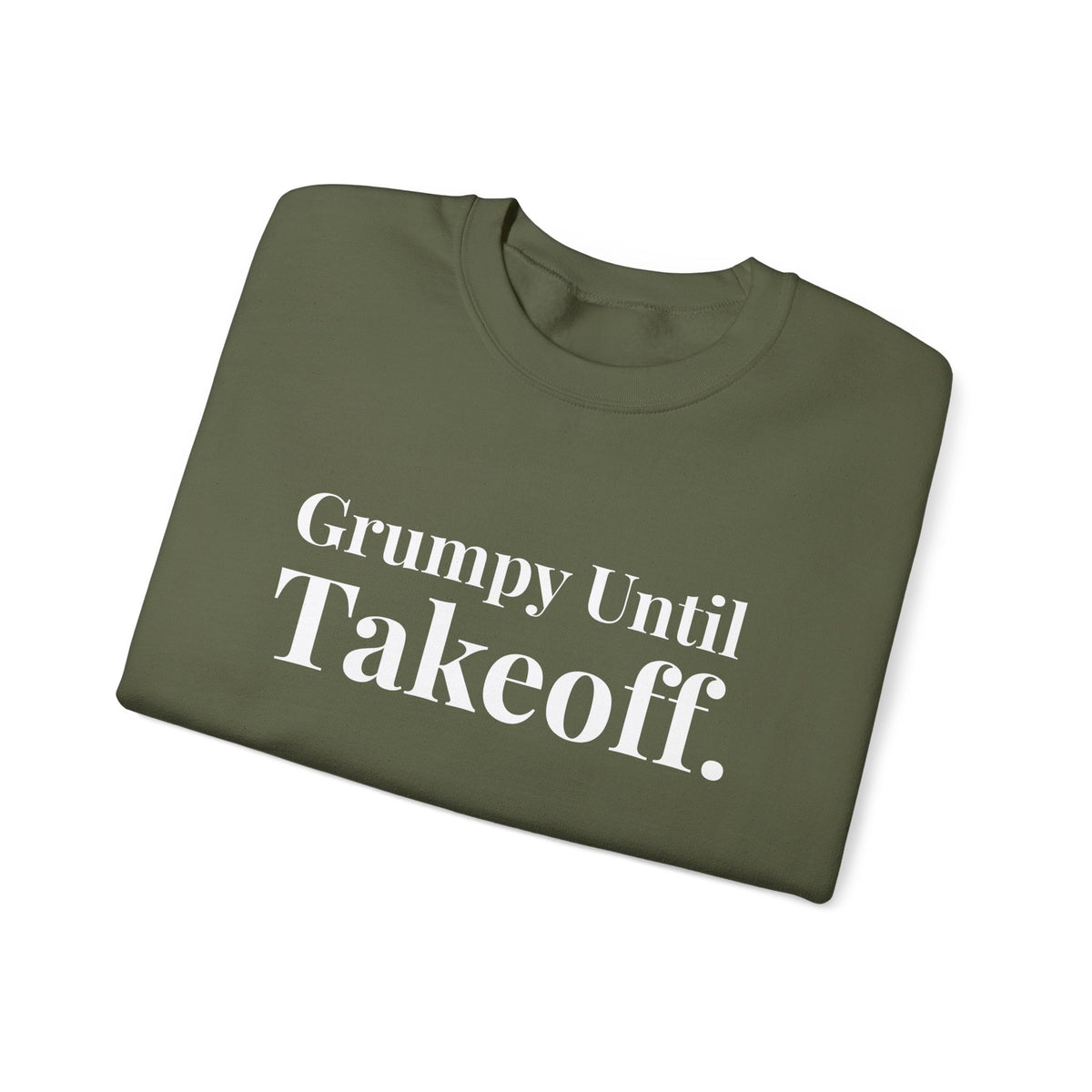 Grumpy Until Takeoff -  Crewneck Sweatshirt