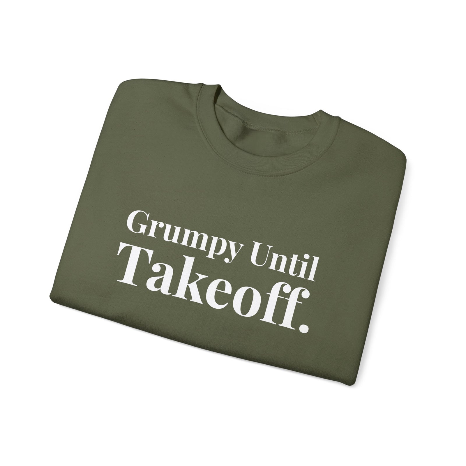 Grumpy Until Takeoff -  Crewneck Sweatshirt