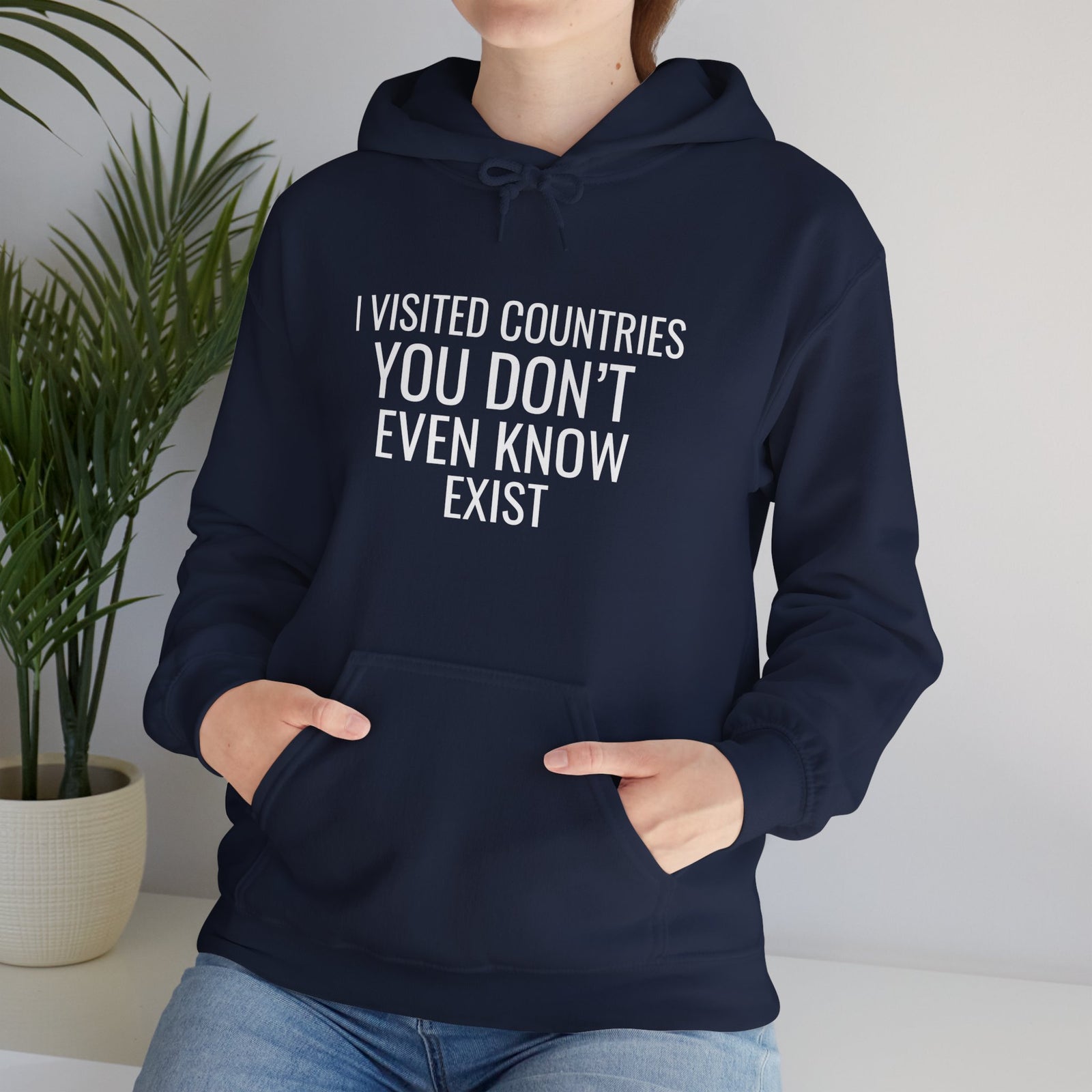I Visited Countries You Don’t Even Know Exist  - Pullover Hoodie