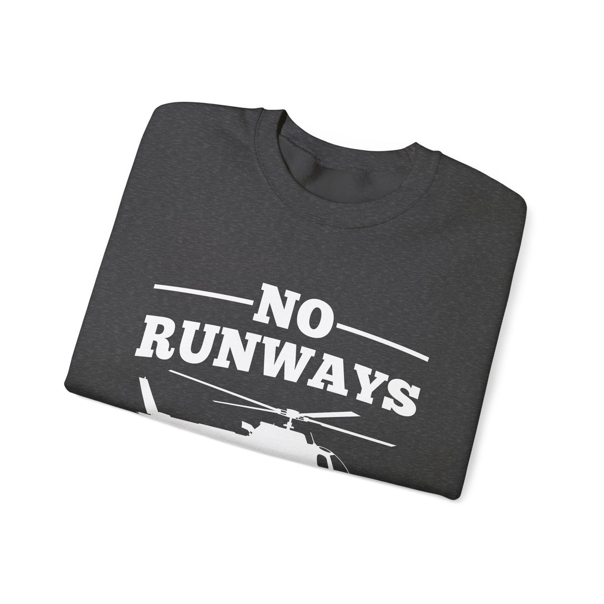 No Runways No Problem  Crewneck Sweatshirt - Travel Inspiring Cozy Apparel