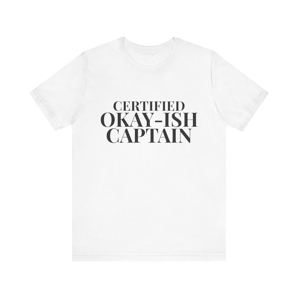Certified Okay-ish Captain - Unisex Jersey Tee