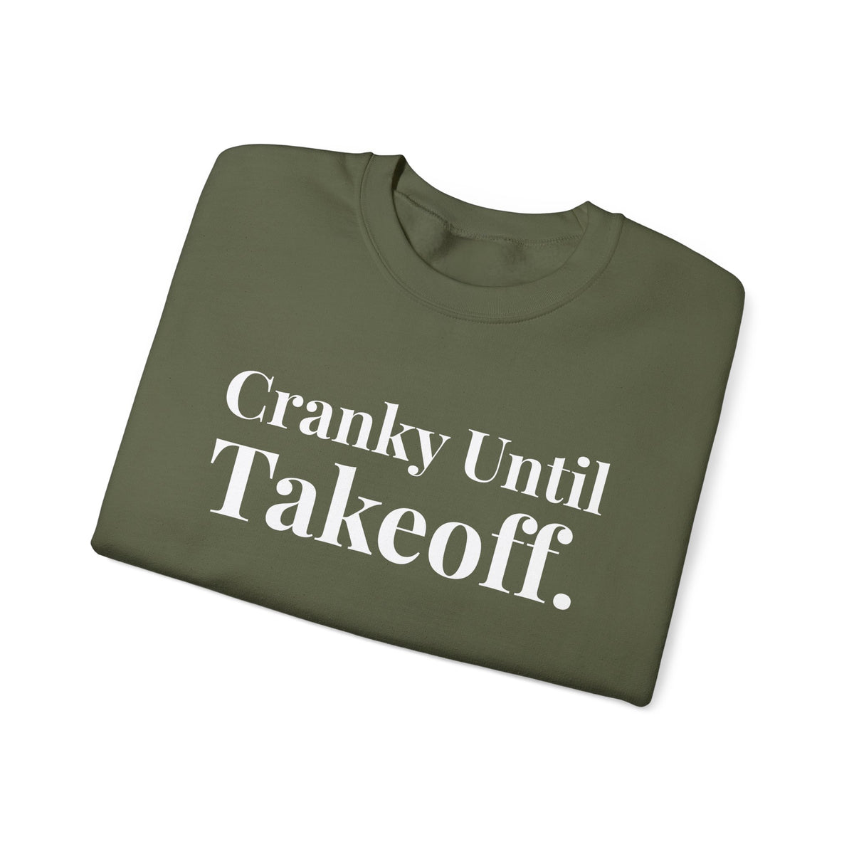 Cranky Until Takeoff.   -  Crewneck Sweatshirt