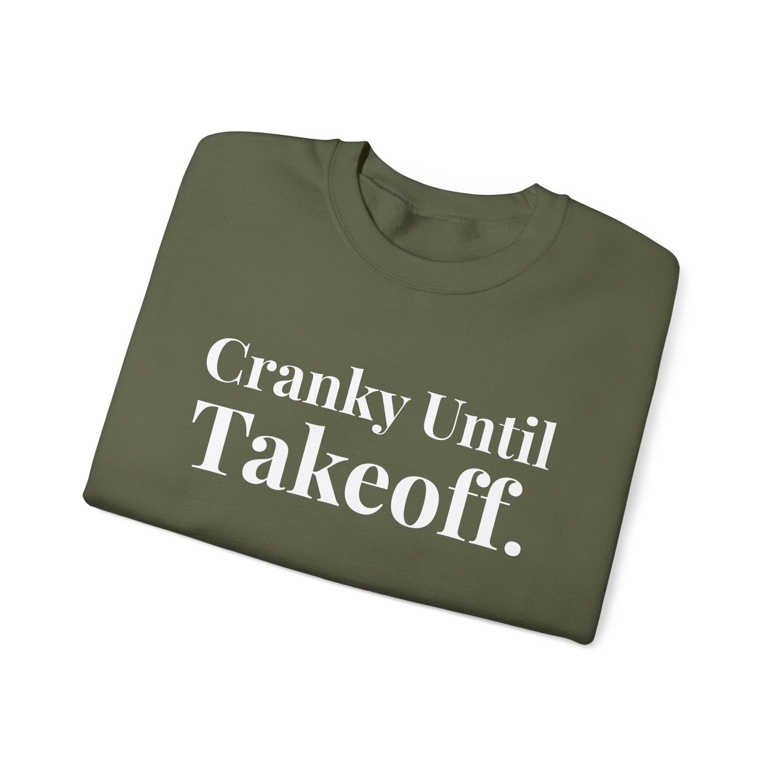 Cranky Until Takeoff.   -  Crewneck Sweatshirt