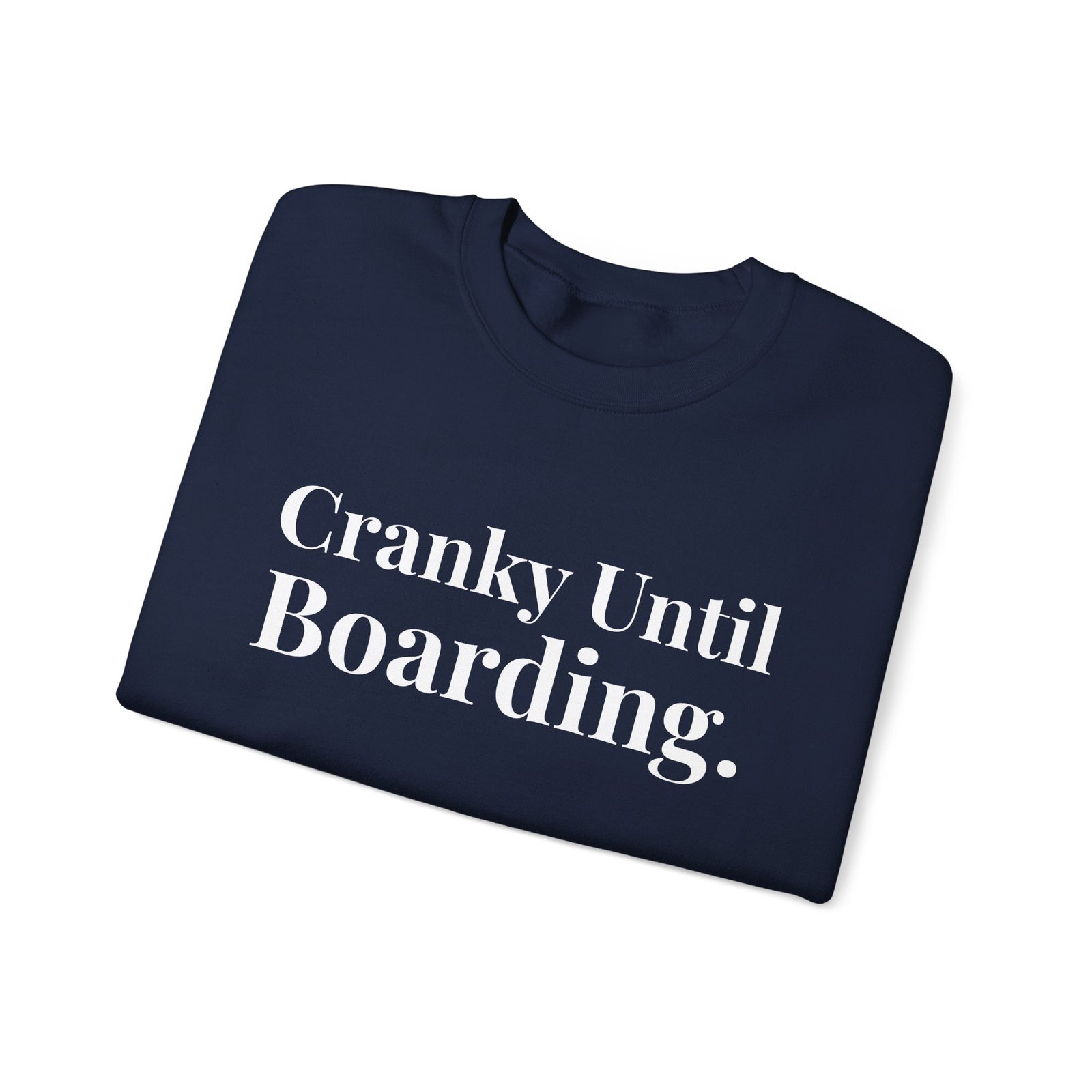 Cranky Until Boarding.  -  Crewneck Sweatshirt