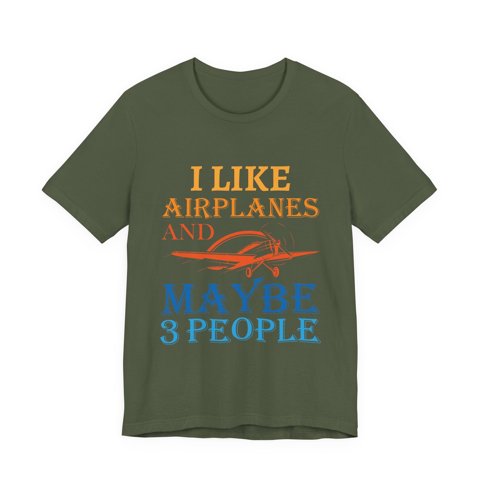 I Like Airplanes And Maybe 3 People  - Unisex Jersey Tee