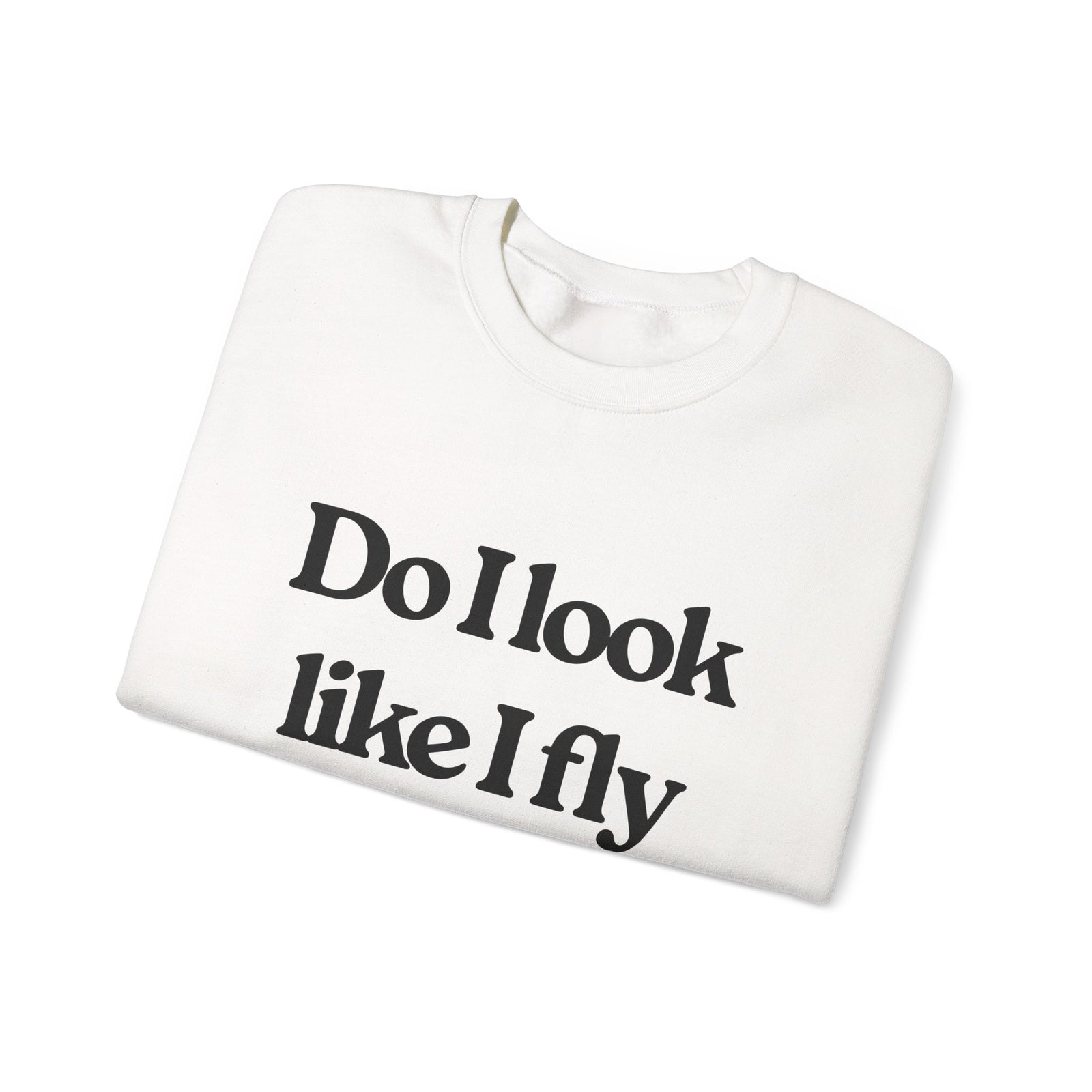 Do I Look Like I fly Economy? Crewneck Sweatshirt - Travel Inspiring Cozy Apparel