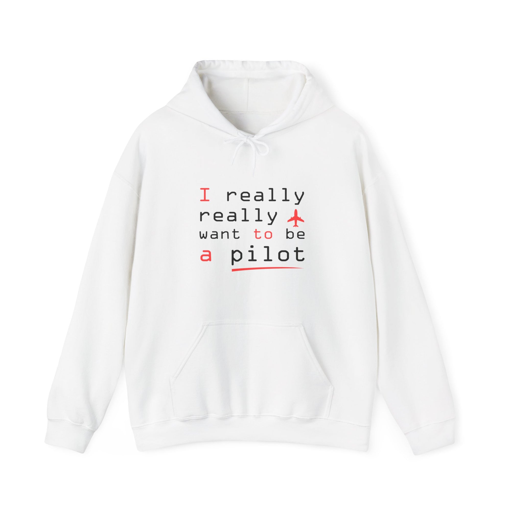I Really Really Want To Be A Pilot  - Unisex Pullover Hoodie