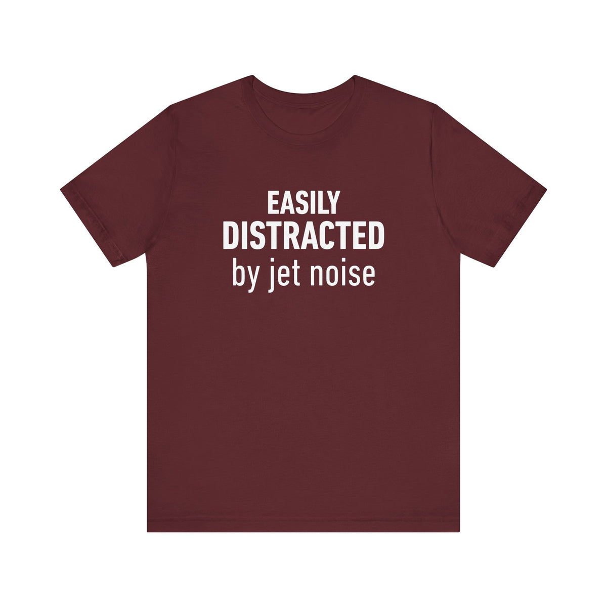 Easily Distracted by Jet Noise - Unisex Jersey Tee