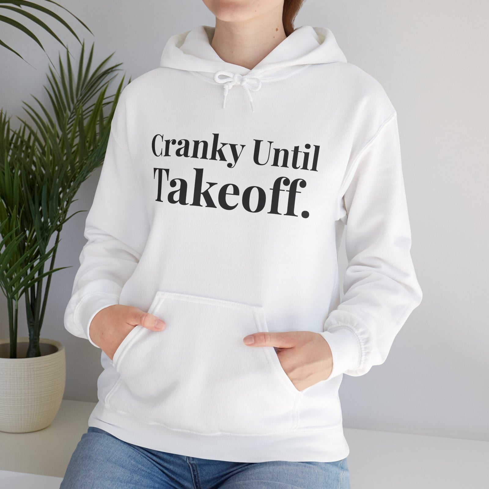 Cranky Until Takeoff.  - Pullover Hoodie