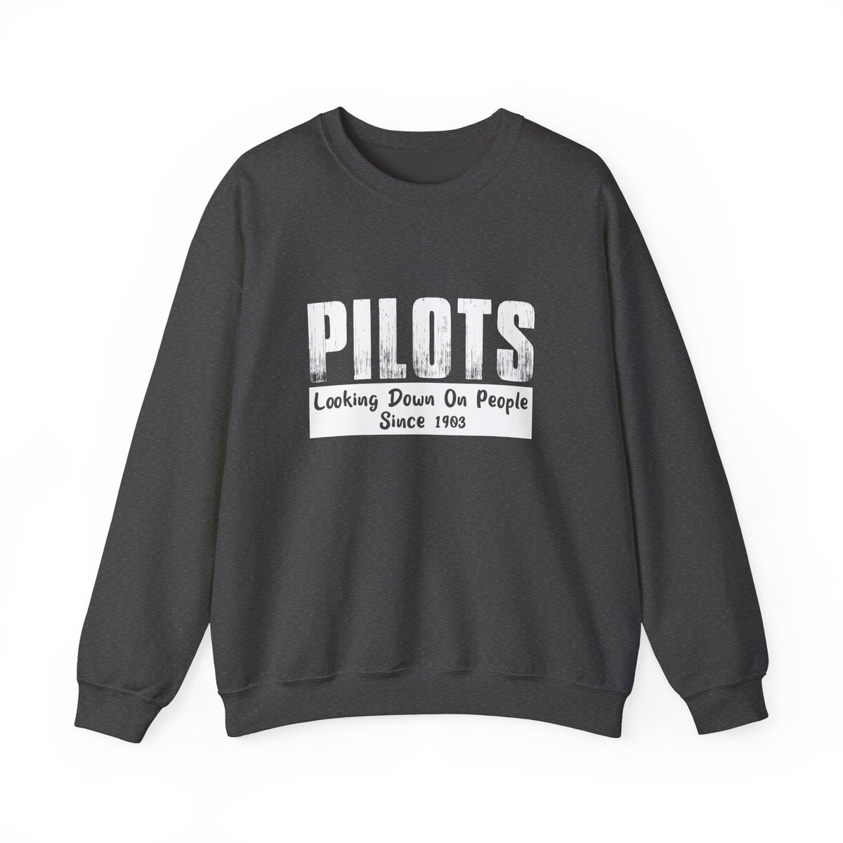 Pilots Looking Down On People Since 1903 Crewneck Sweatshirt - Travel Inspiring Cozy Apparel