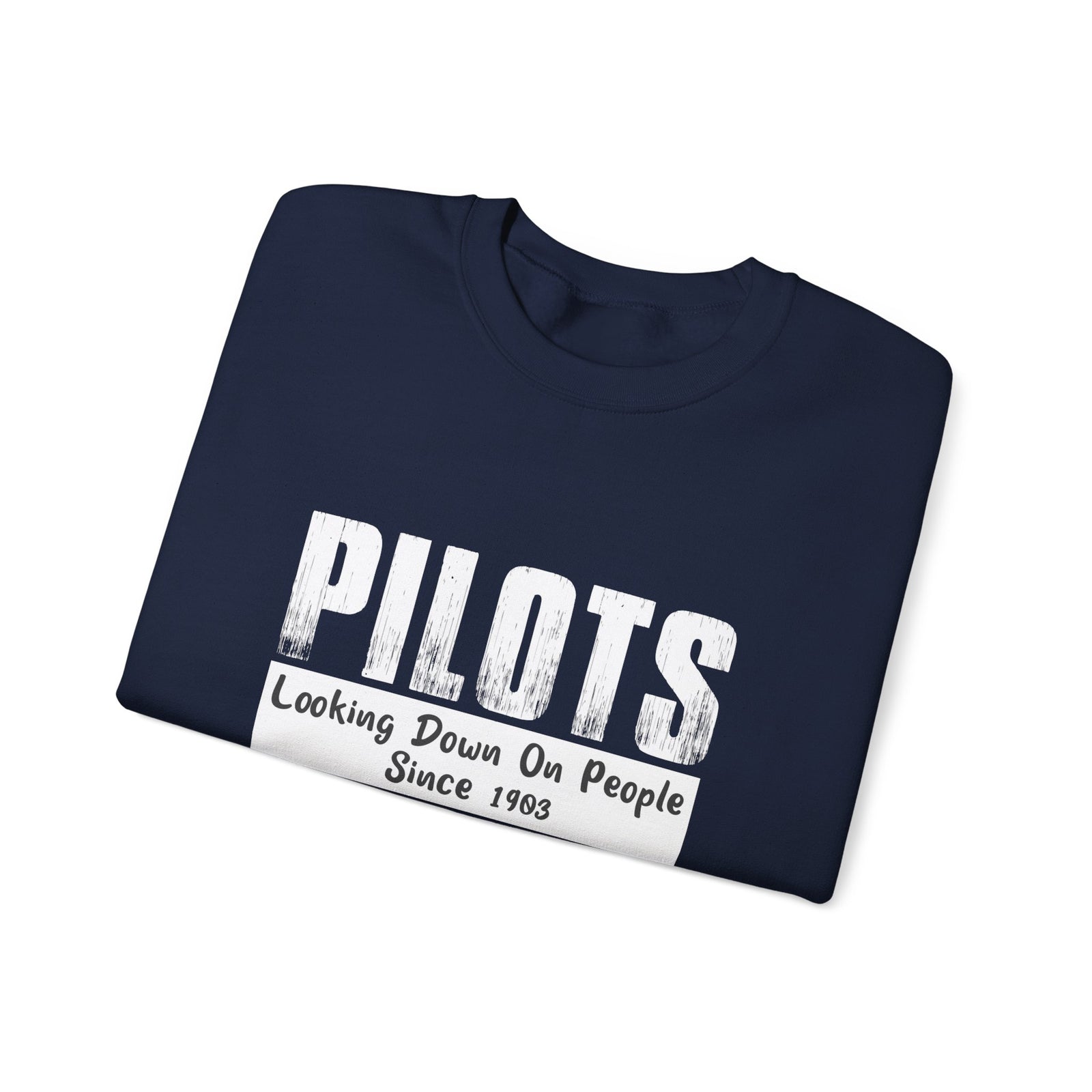 Pilots Looking Down On People Since 1903 Crewneck Sweatshirt - Travel Inspiring Cozy Apparel